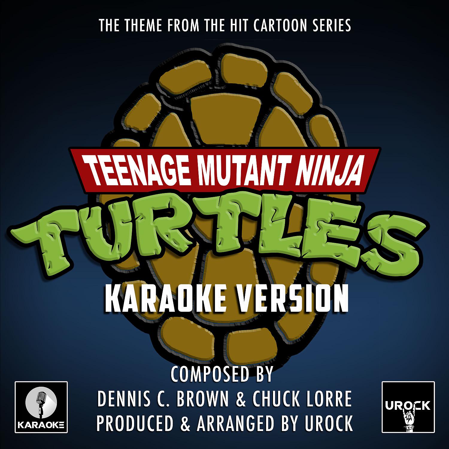 Постер альбома Teenage Mutant Ninja Turtles Theme (From "Teenage Mutant Ninja Turtles") (Karaoke Version)
