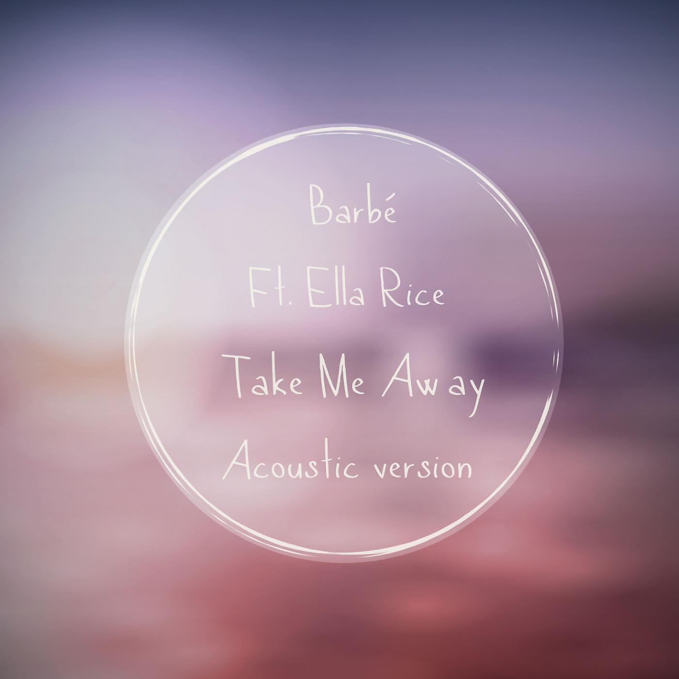 Постер альбома Take Me Away (Acoustic Version)