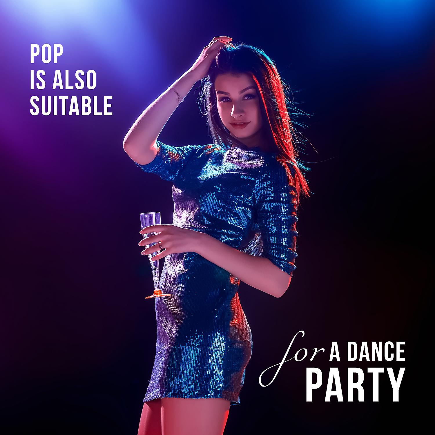 Постер альбома POP is Also Suitable for a Dance Party