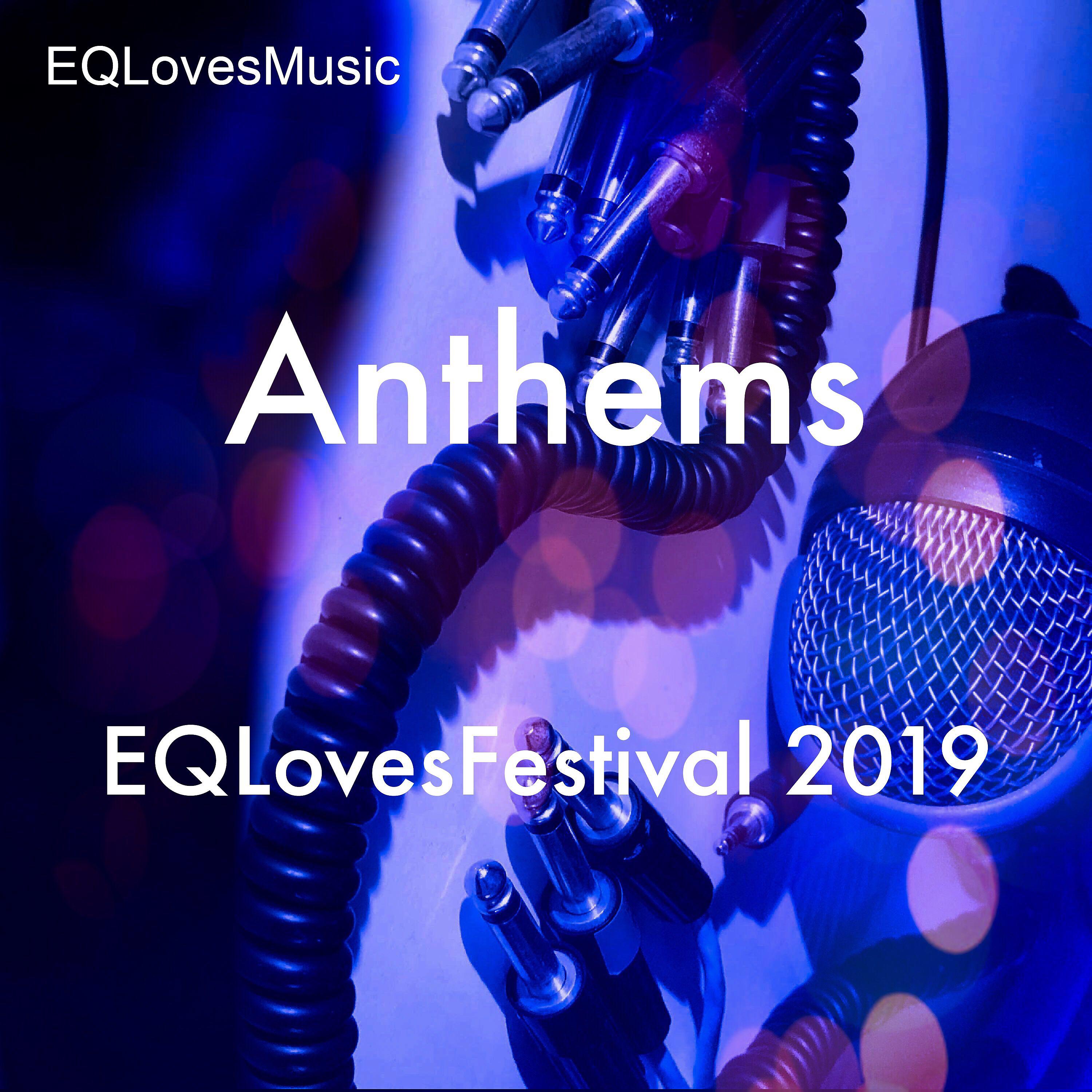 Постер альбома EQLovesFestival 2019 - Anthems: We Are Here