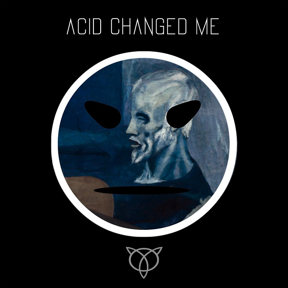 Постер альбома Acid Changed Me