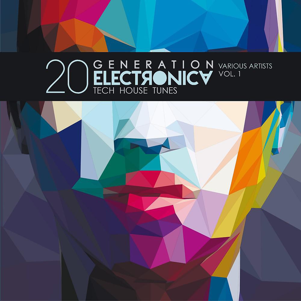Постер альбома Generation Electronica, Vol. 1 (20 Tech House Tunes)