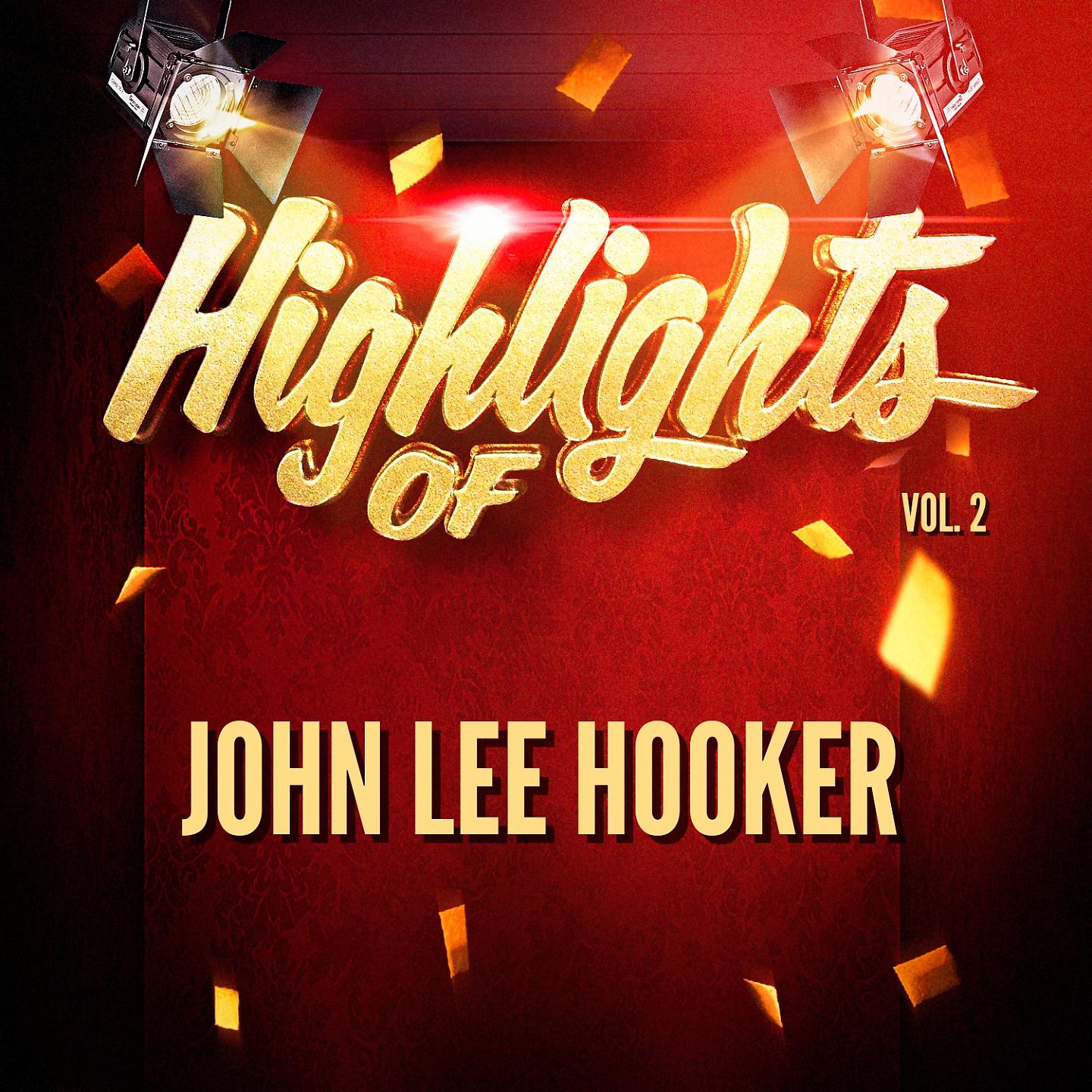 Постер альбома Highlights of John Lee Hooker, Vol. 2