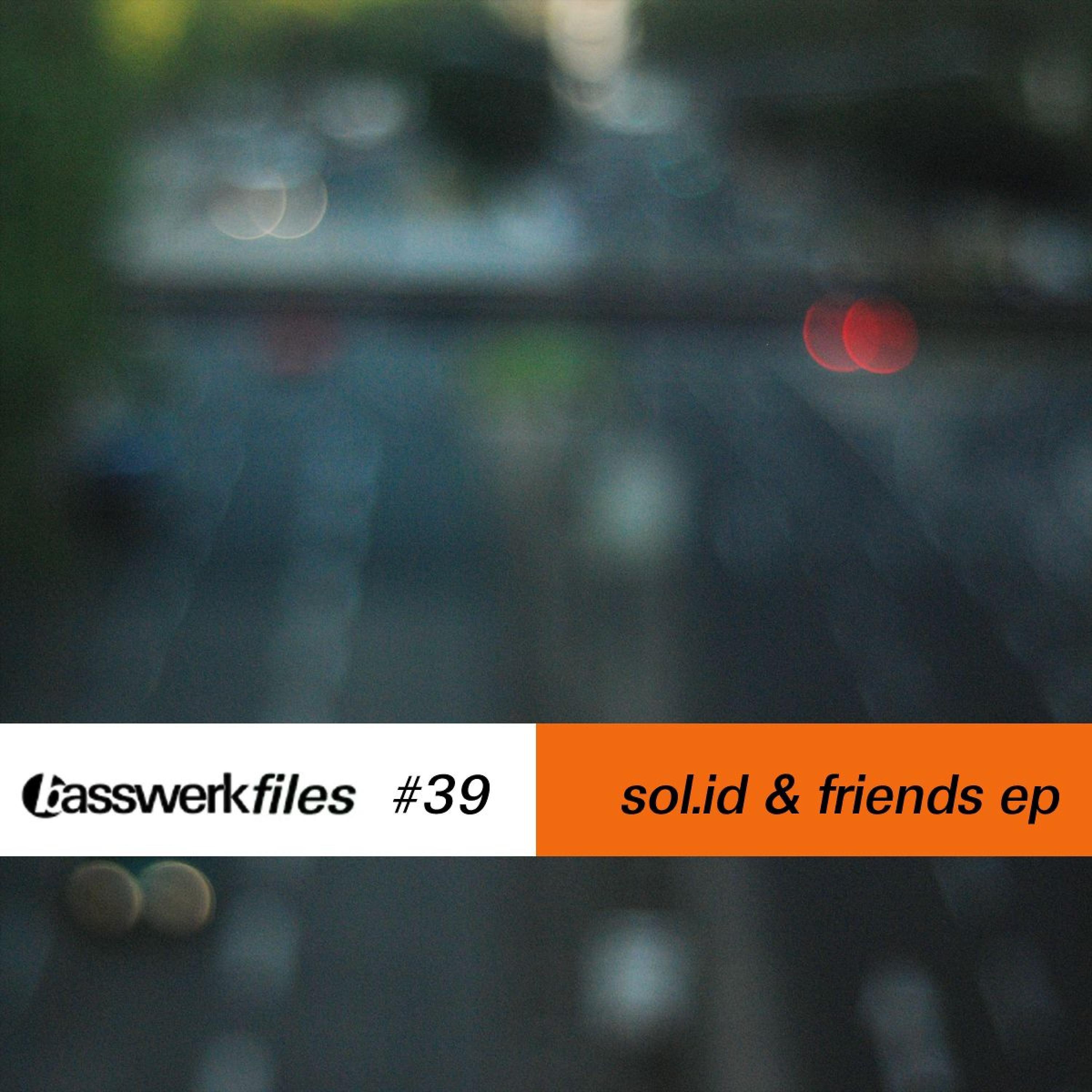 Постер альбома Basswerk Files #039 Sol.Id & Friends EP