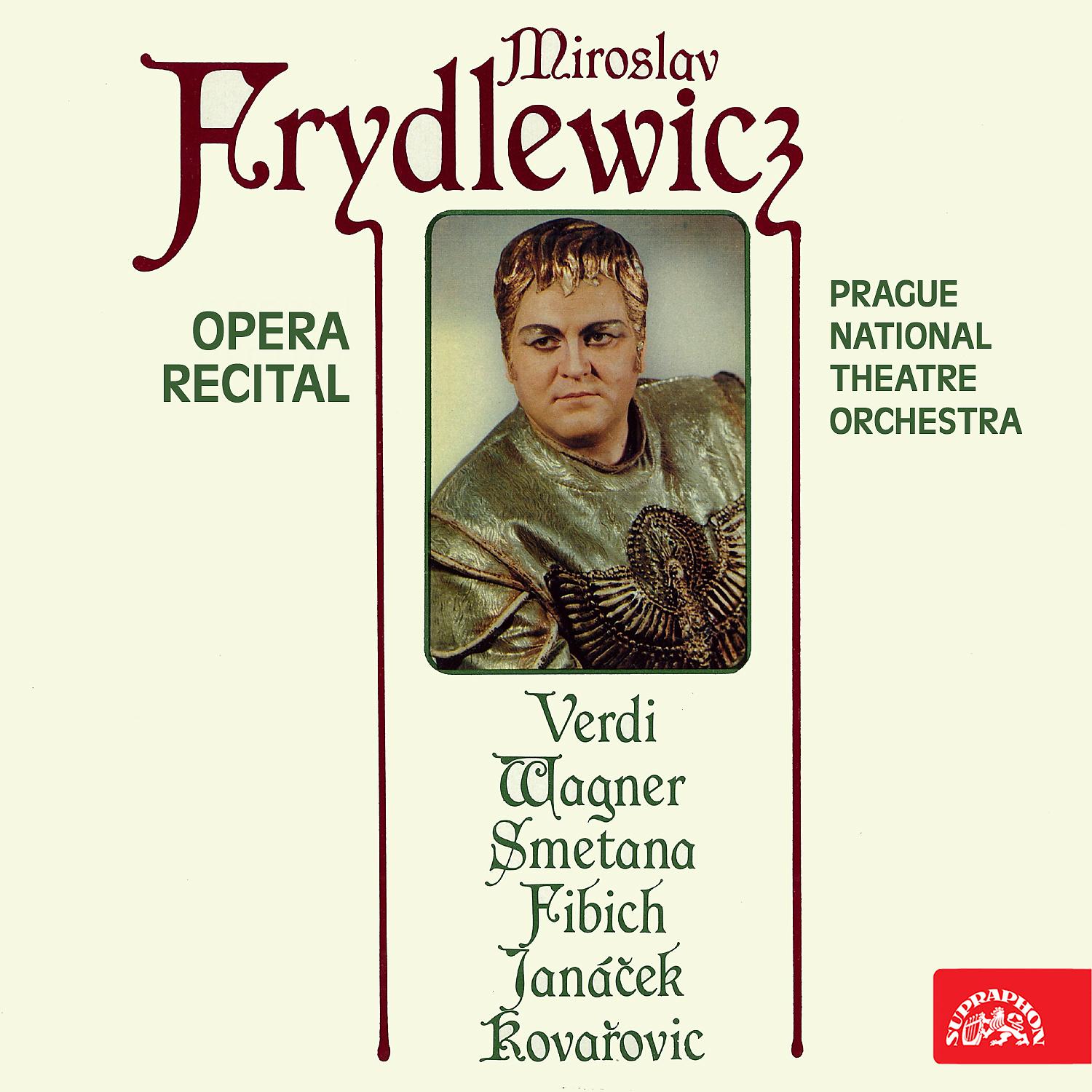 Постер альбома Opera Recital (Verdi, Wagner, Smetana, Fibich, Janáček, Kovařovic)