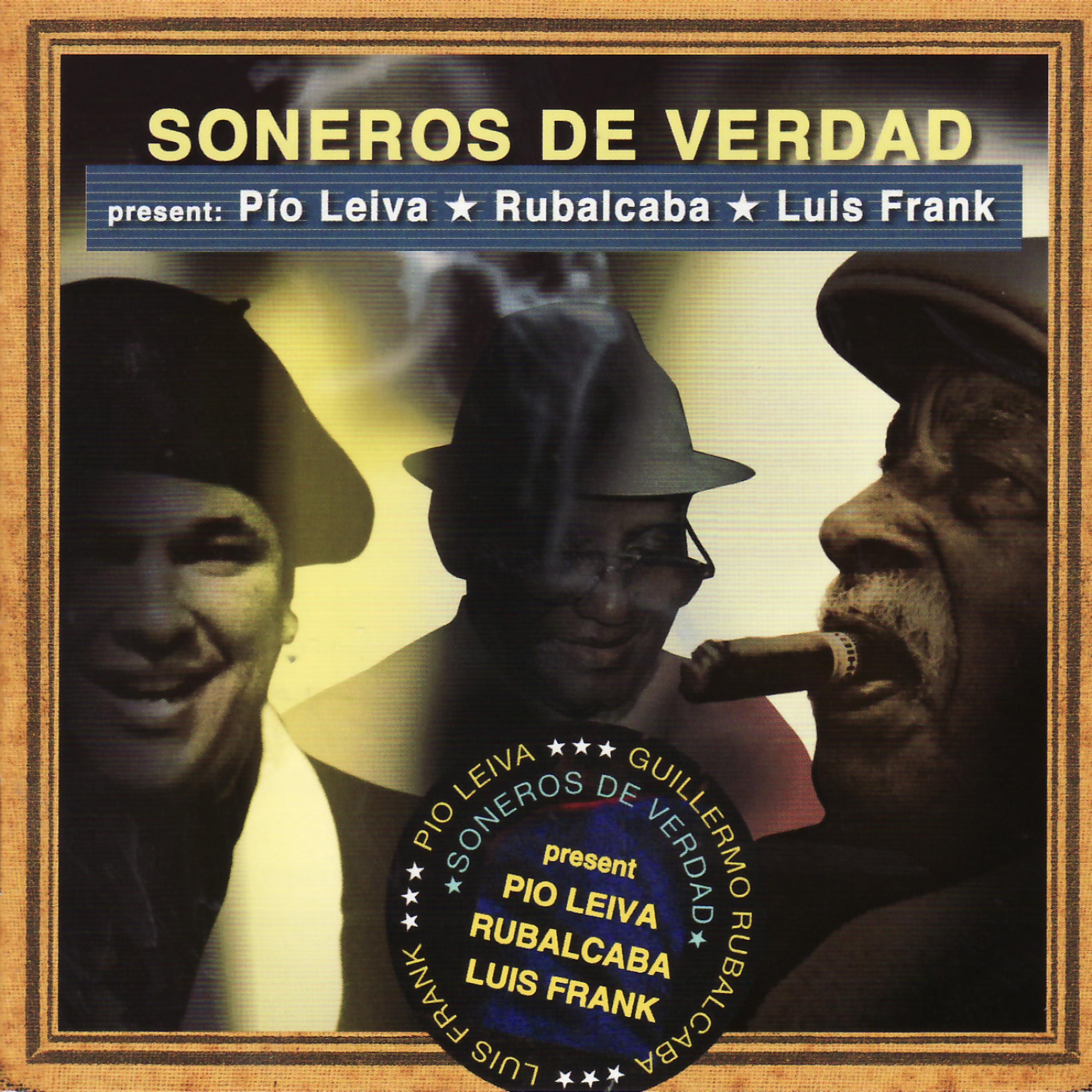 Постер альбома Soneros De Verdad Present: Pio Leiva Rubalcaba Luis Frank