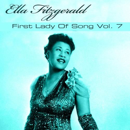 Постер альбома Ella Fitzgerald First Lady of Song, Vol. 7