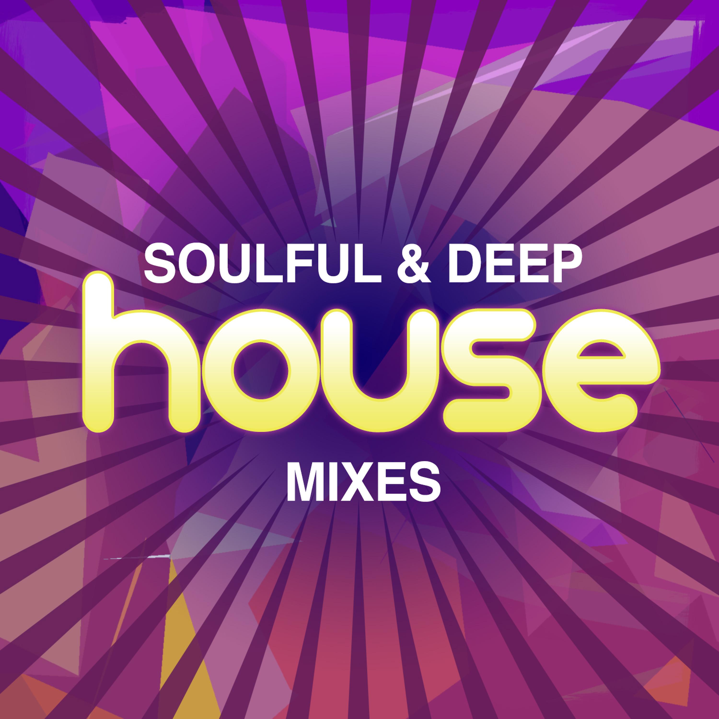 Постер альбома Deep & Soulful House Mixes
