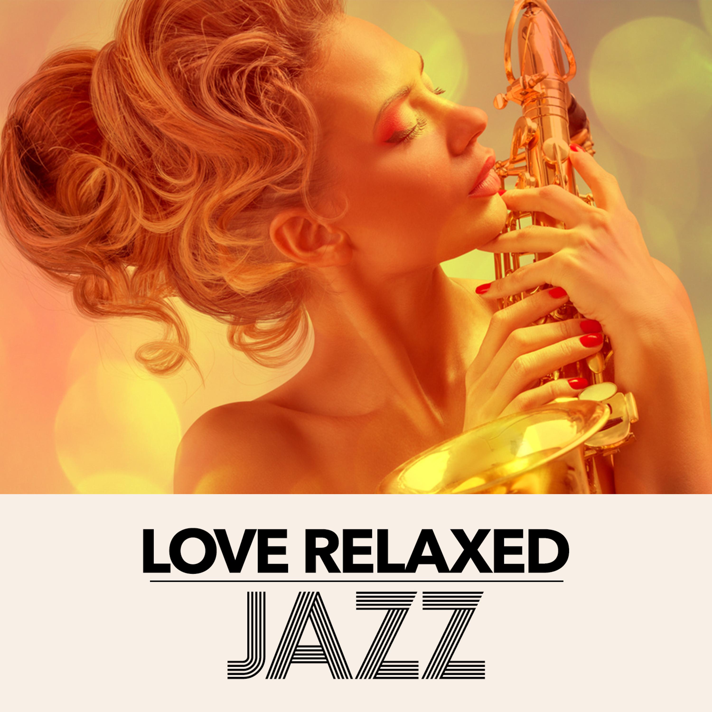 Постер альбома Love Relaxed Jazz