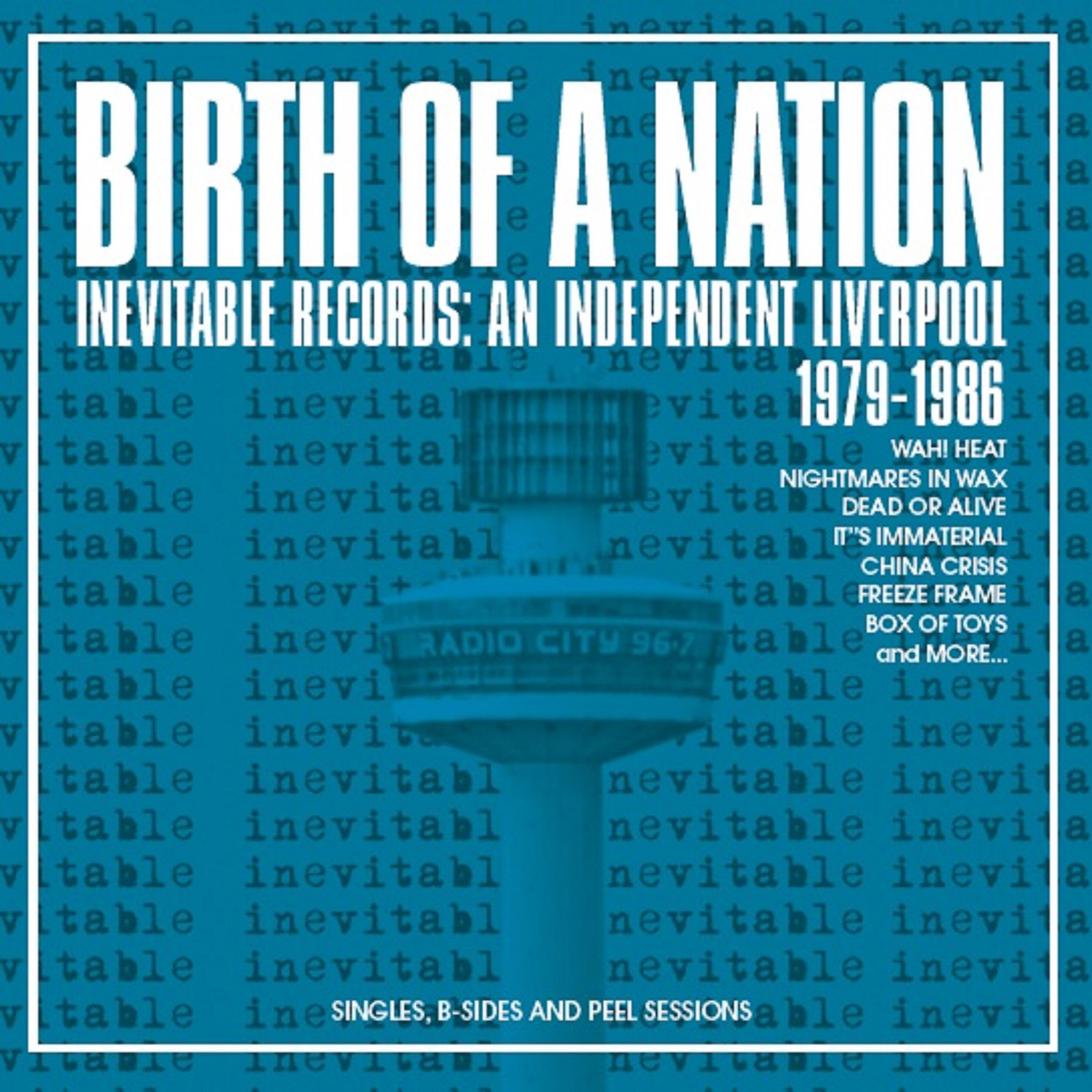 Постер альбома Birth Of A Nation: Inevitable Records: An Independent Liverpool 1979-1986