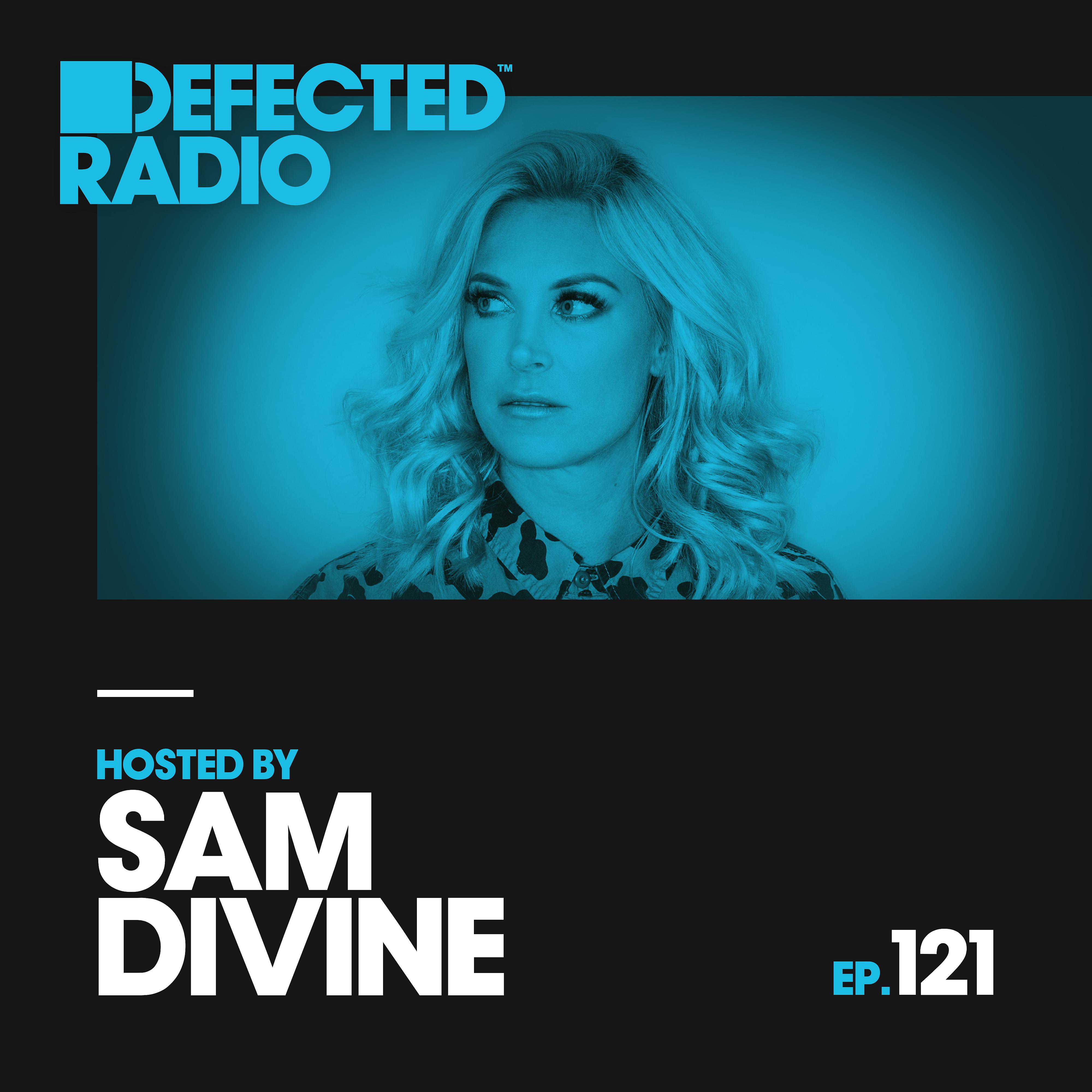 Постер альбома Defected Radio Episode 121 (hosted by Sam Divine)