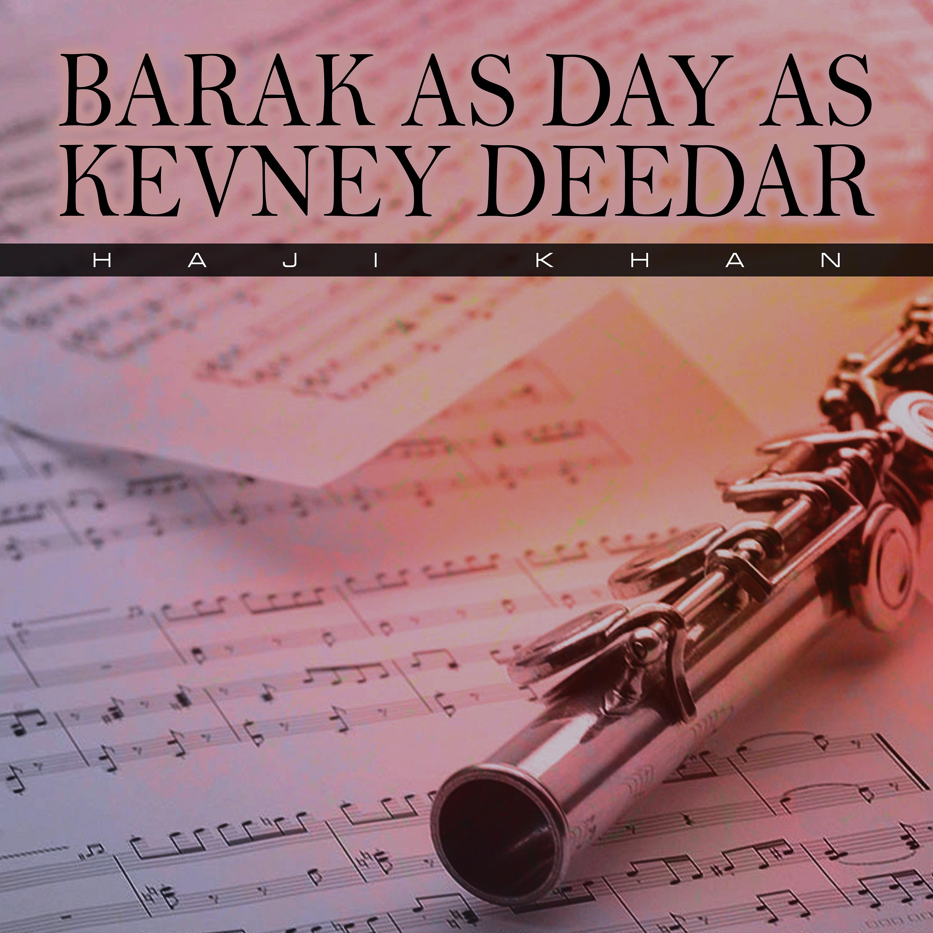 Постер альбома Barak As Day As Kevney Deedar