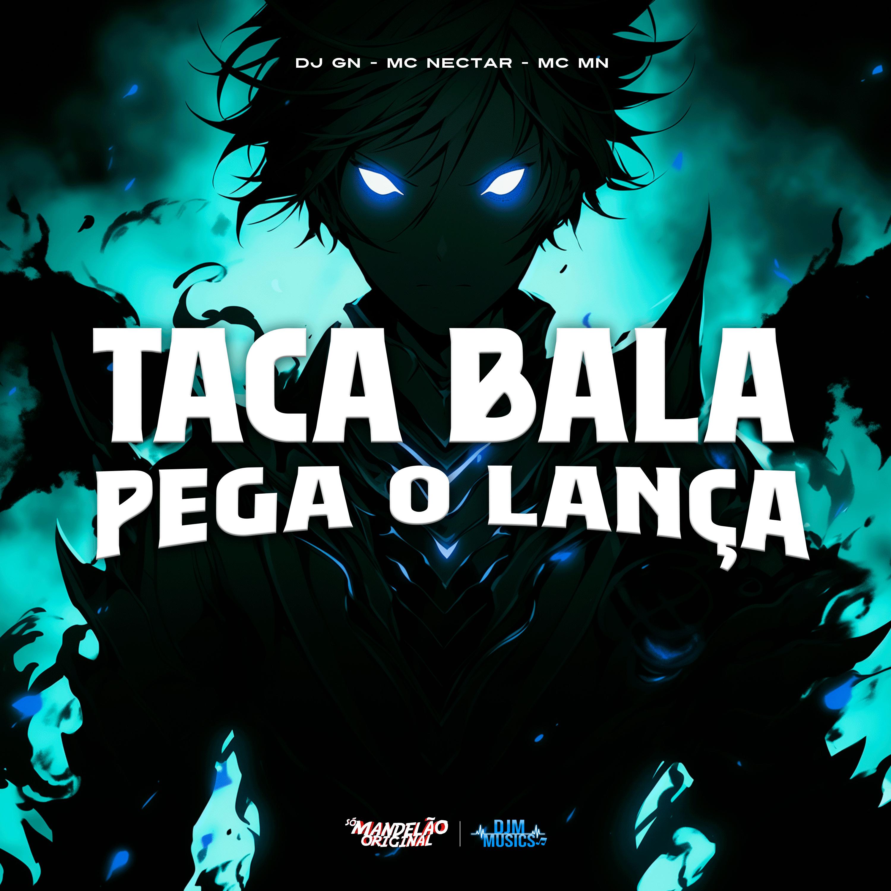 Постер альбома Taca Bala Pega o Lança
