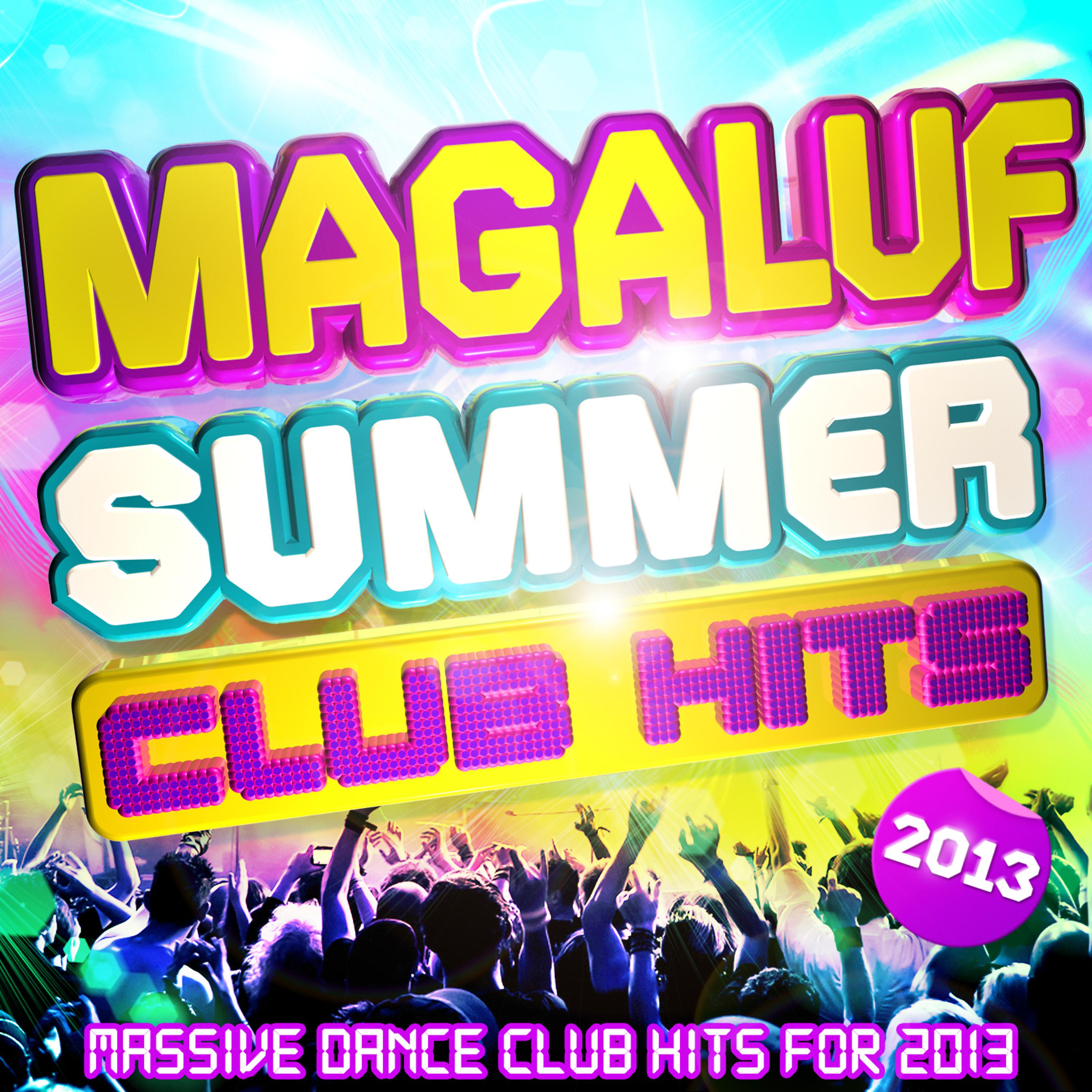Постер альбома Magaluf Summer Club Hits 2013 - Massive Dance Party Anthems for 2013