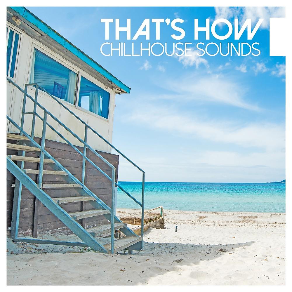 Постер альбома That's How Chillhouse Sounds