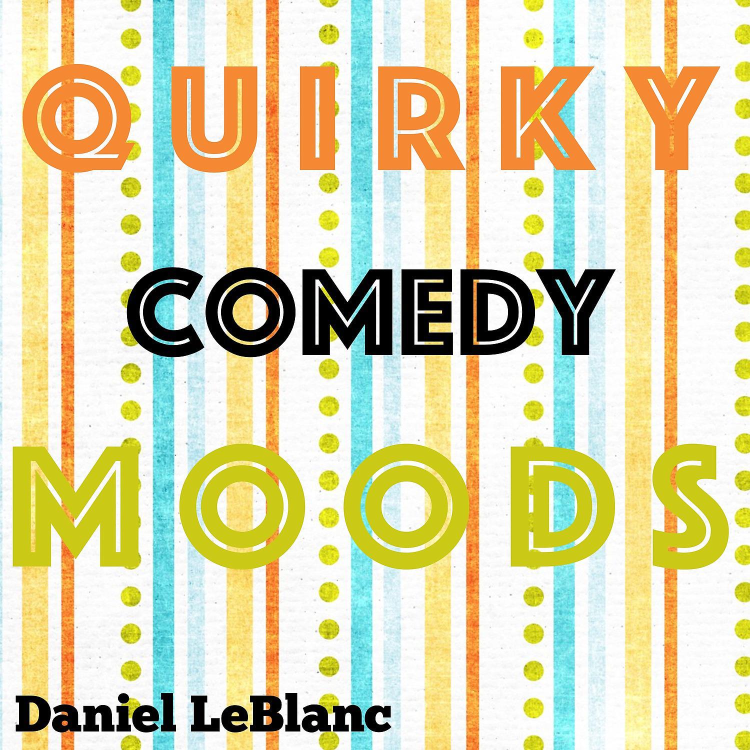 Постер альбома Quirky Comedy Moods