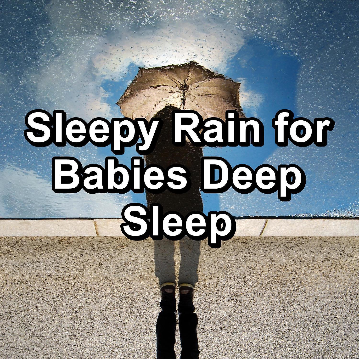 Постер альбома Sleepy Rain for Babies Deep Sleep