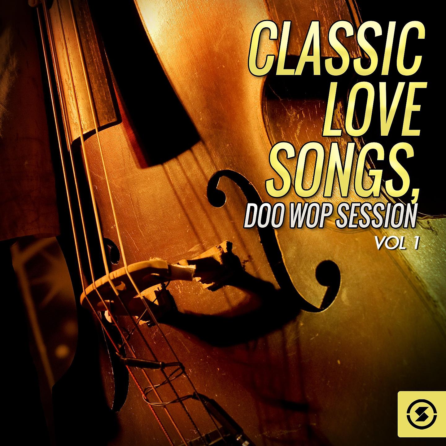 Постер альбома Classic Love Songs: Doo Wop Session, Vol. 1