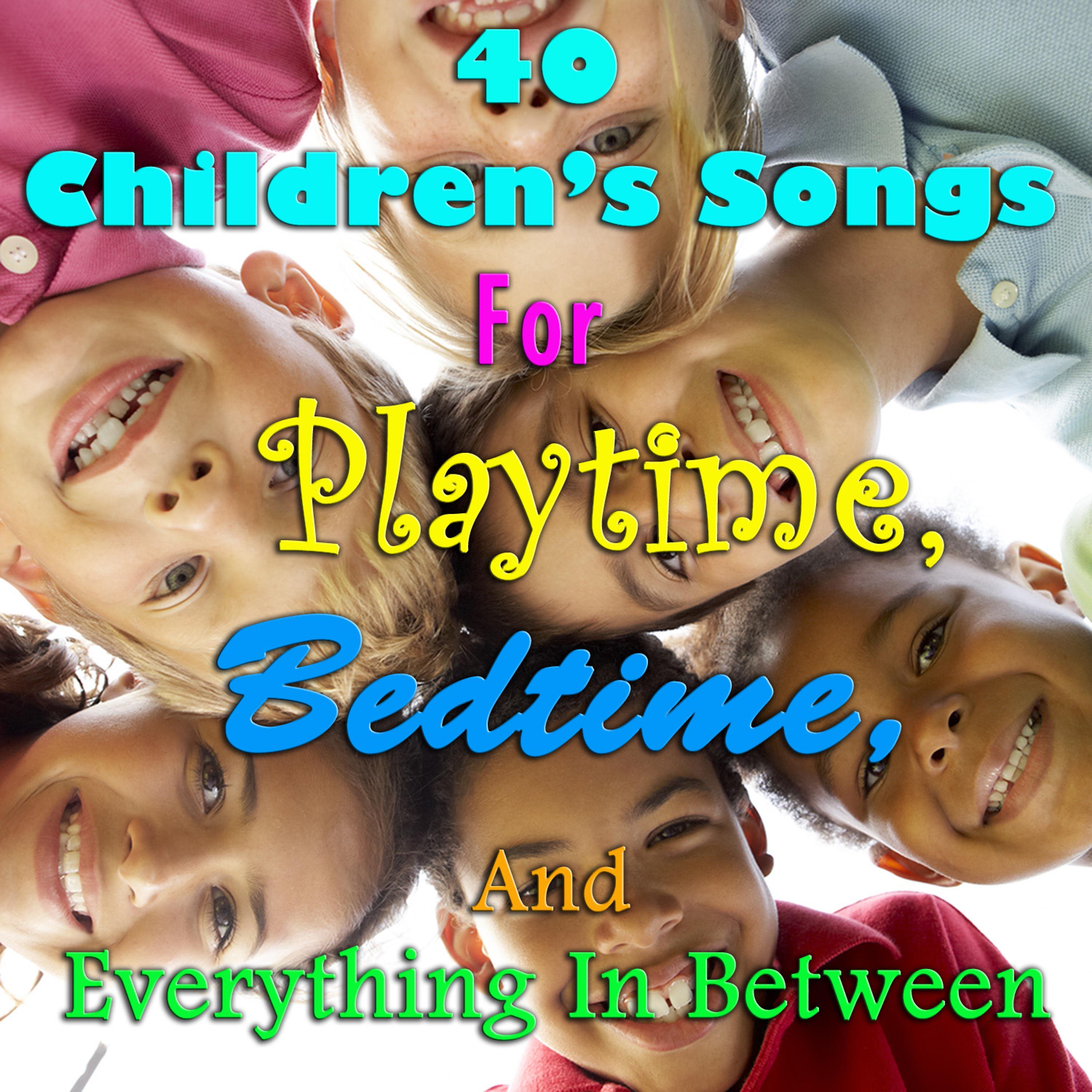 Постер альбома 40 Children's Songs for Playtime, Bedtime, And Everything in Between