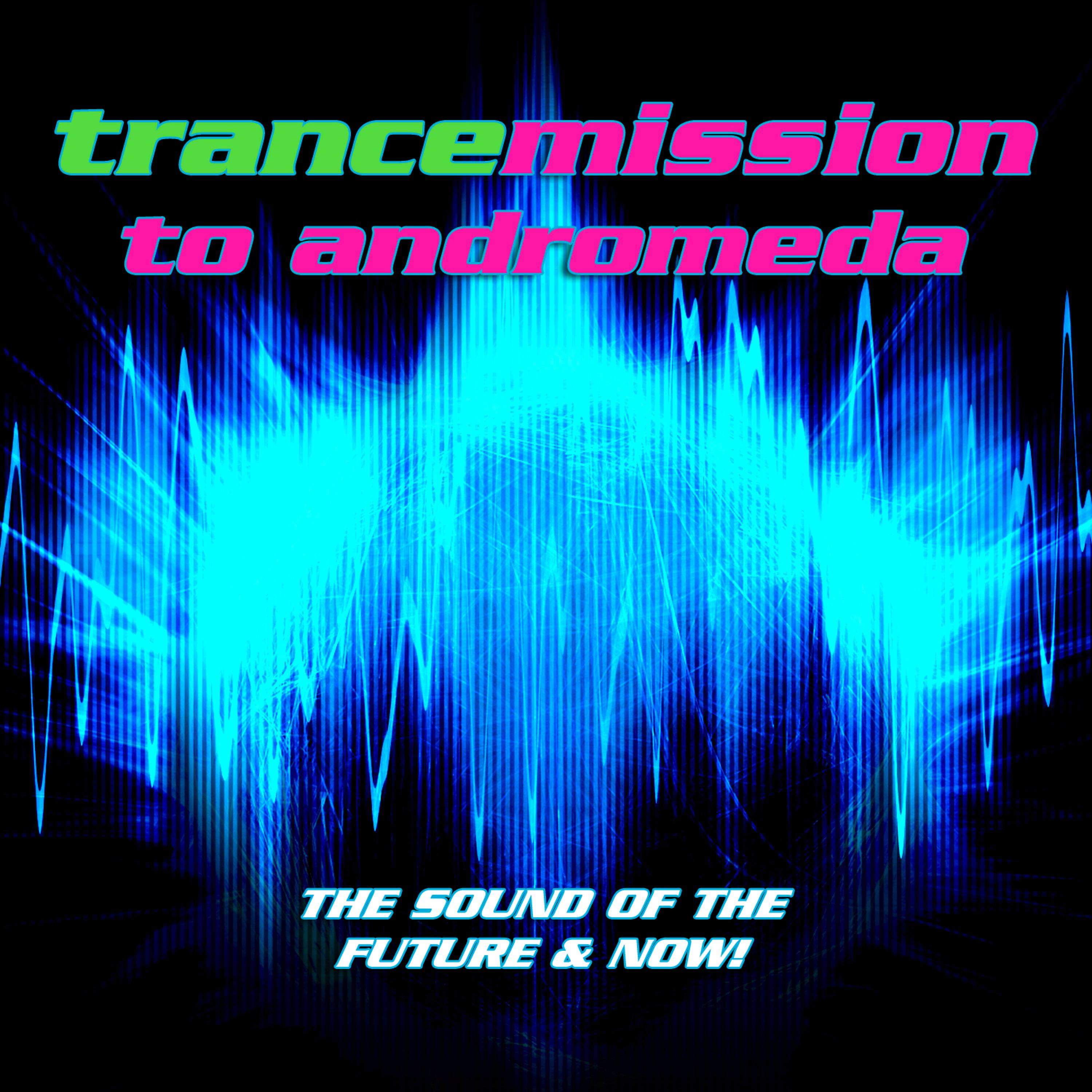 Постер альбома Trancemission To Andromeda
