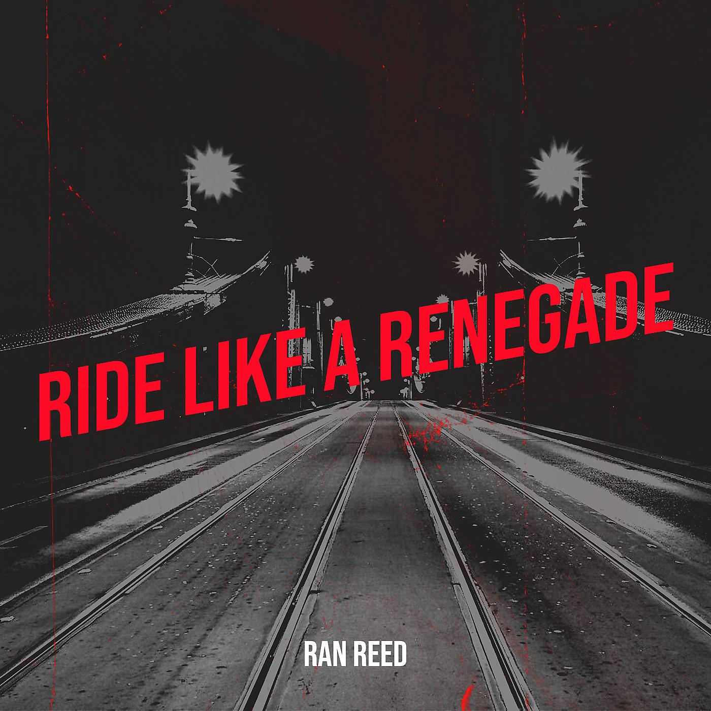 Постер альбома Ride Like a Renegade