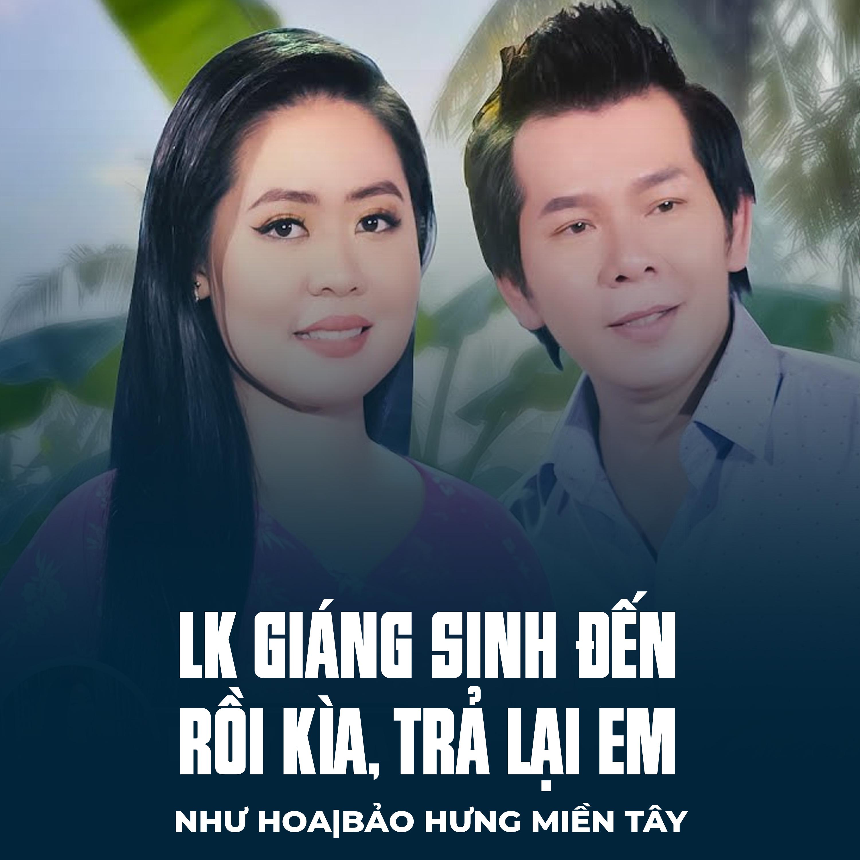 Постер альбома LK Giáng Sinh Đến Rồi Kìa, Trả Lại Em