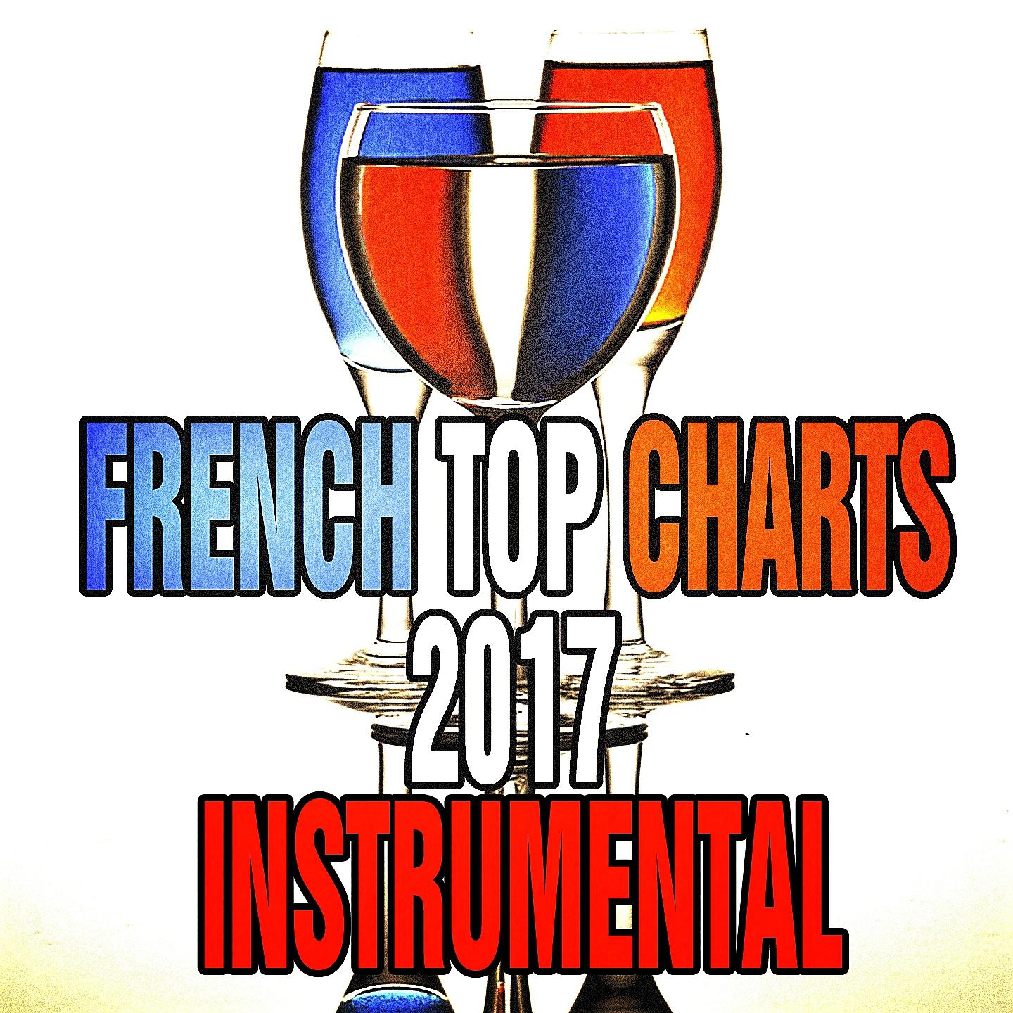 Постер альбома French Top Charts 2017 Instrumental