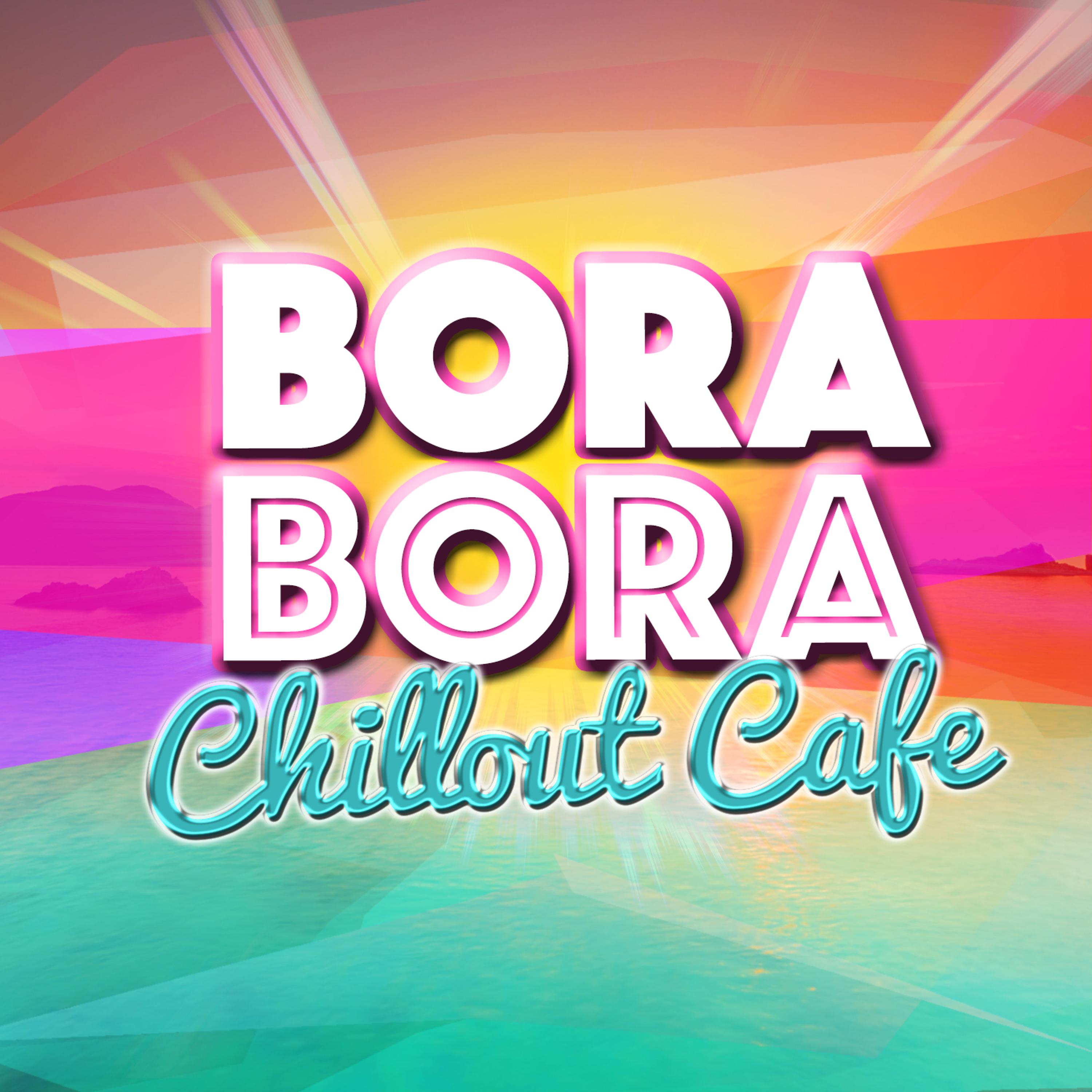 Постер альбома Bora Bora Chillout Cafe