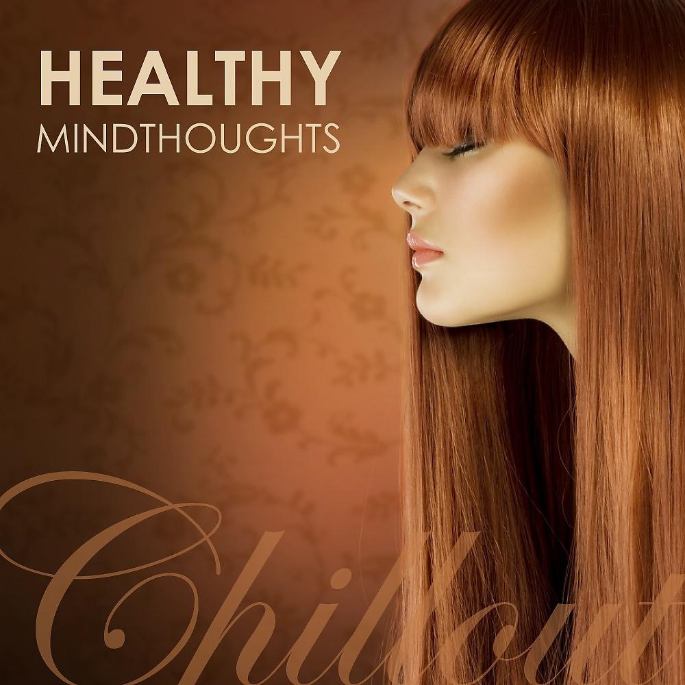 Постер альбома Chillout - Healthy Mindthoughts