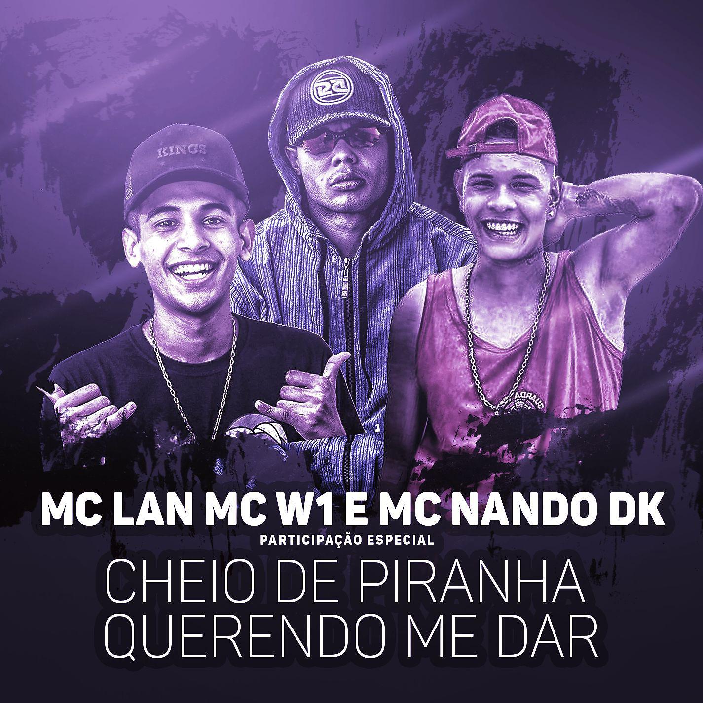 Постер альбома Cheio de piranha querendo me dar (Participação especial de MC W1 e MC Nando DK)