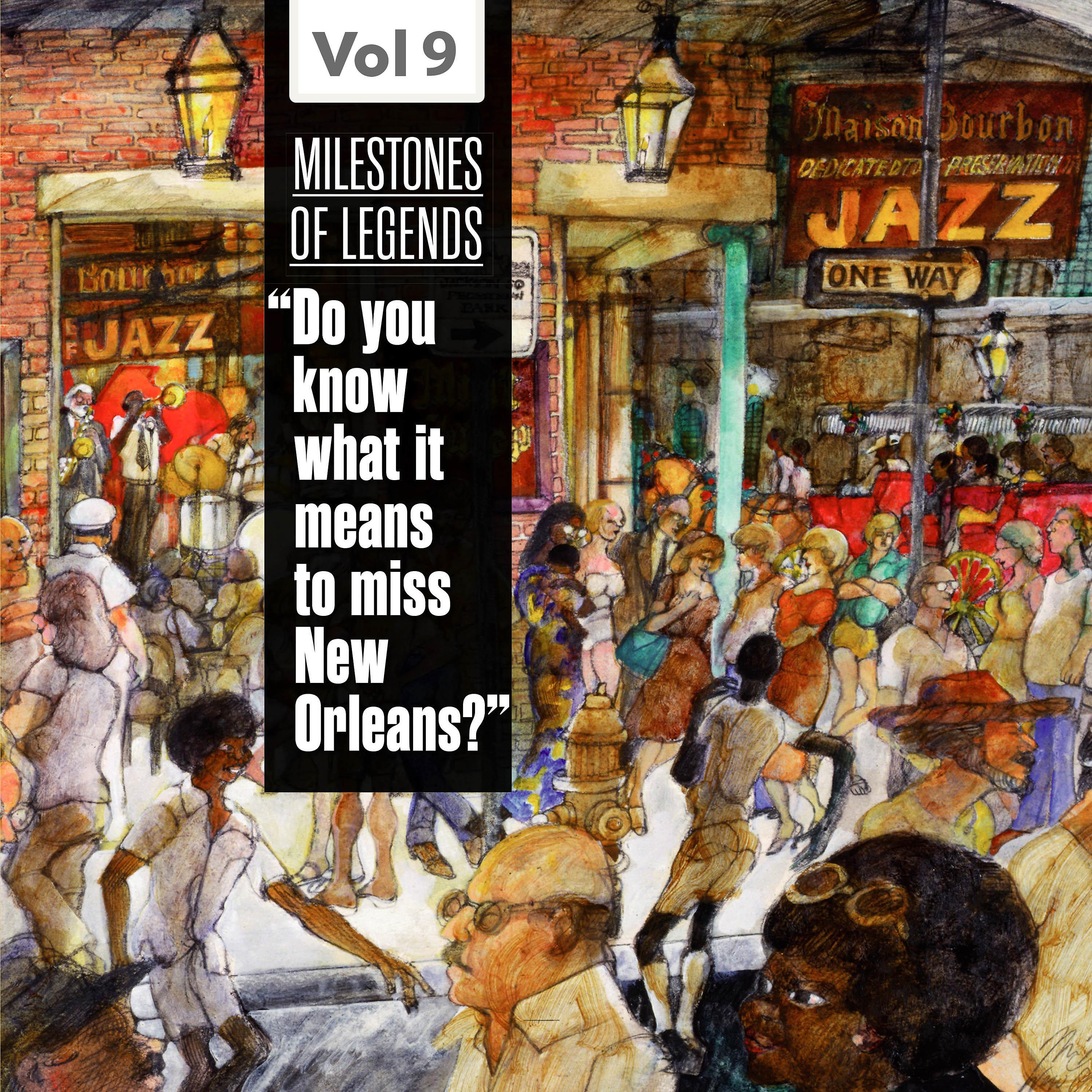 Постер альбома Milestones of Legends - "Do You Know What It Means to Miss New Orleans?", Vol. 9