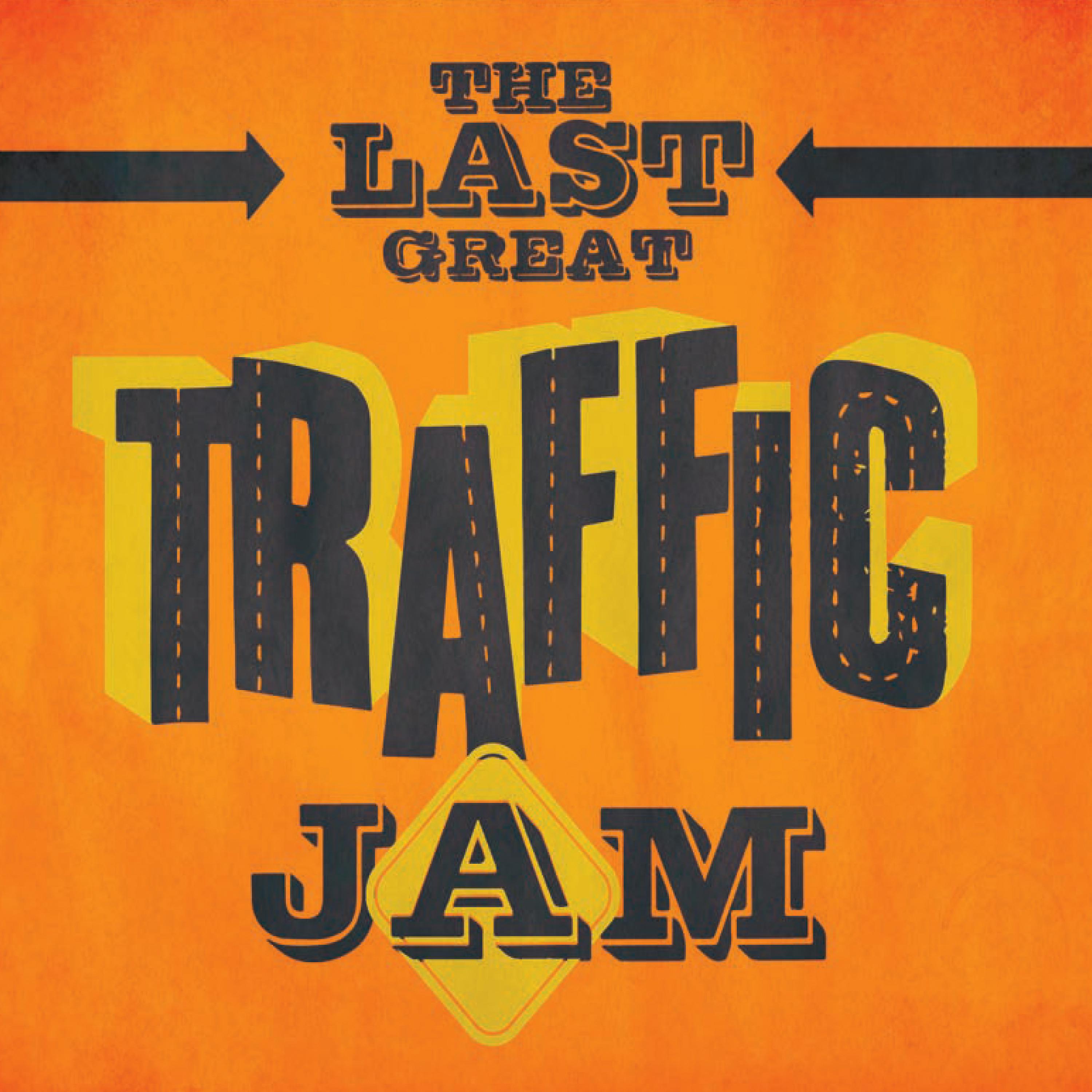 Постер альбома The Last Great Traffic Jam