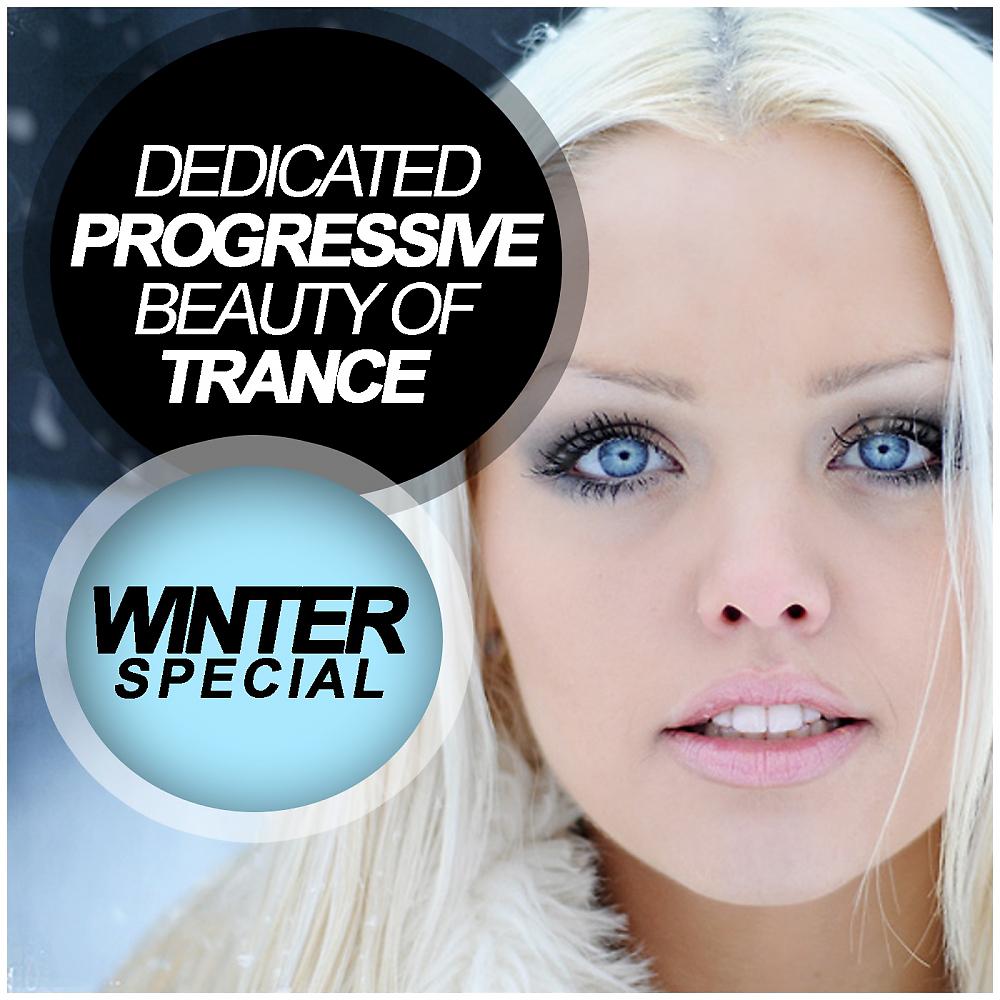 Постер альбома Dedicated Progressive Beauty Of Trance: Winter Special