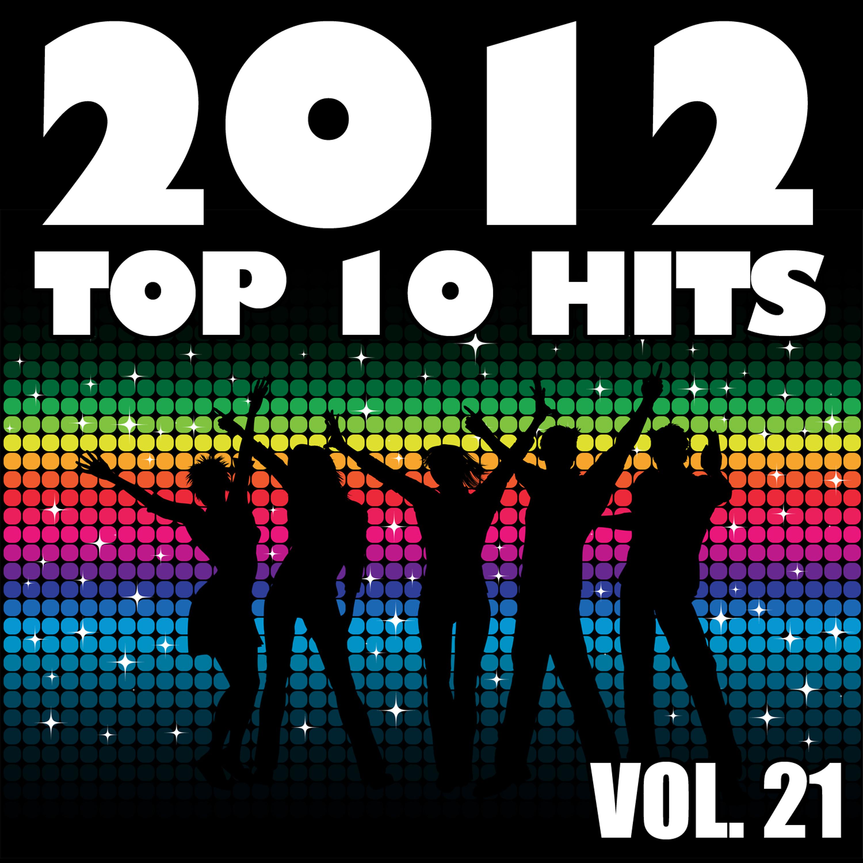 Постер альбома 2012 Top 10 Hits, Vol. 21