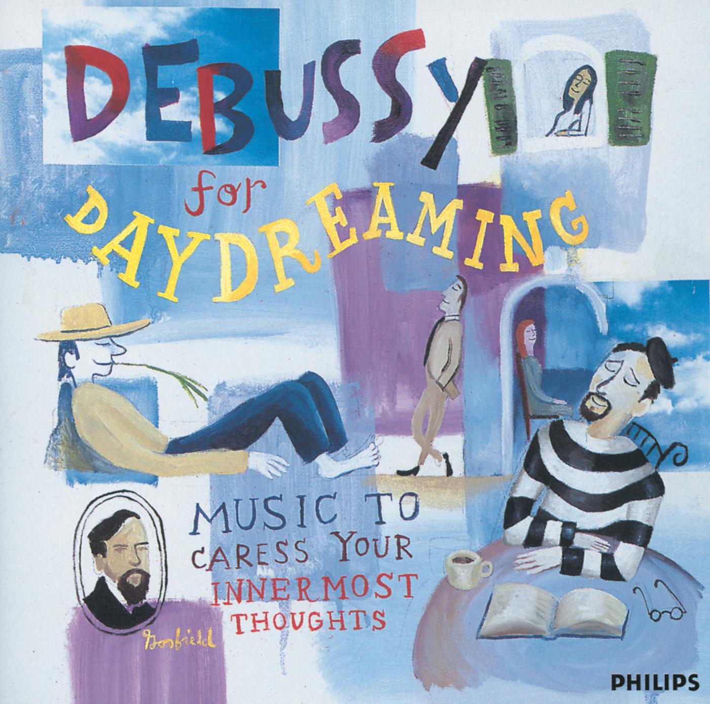 Постер альбома Debussy For Daydreaming - Music To Caress Your Innermost Thoughts