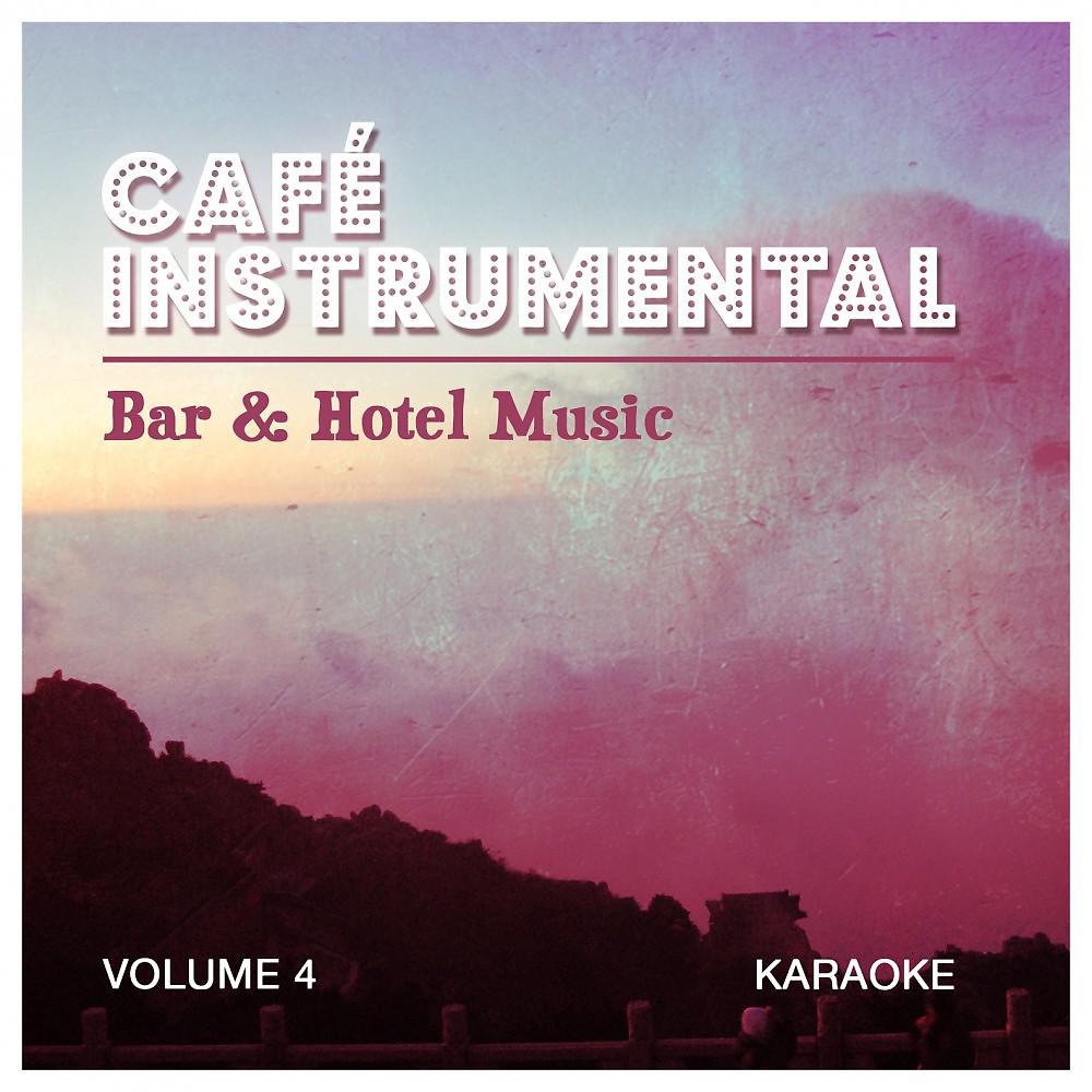 Постер альбома Bar & Hotel Music - Volume 4 Karaoke