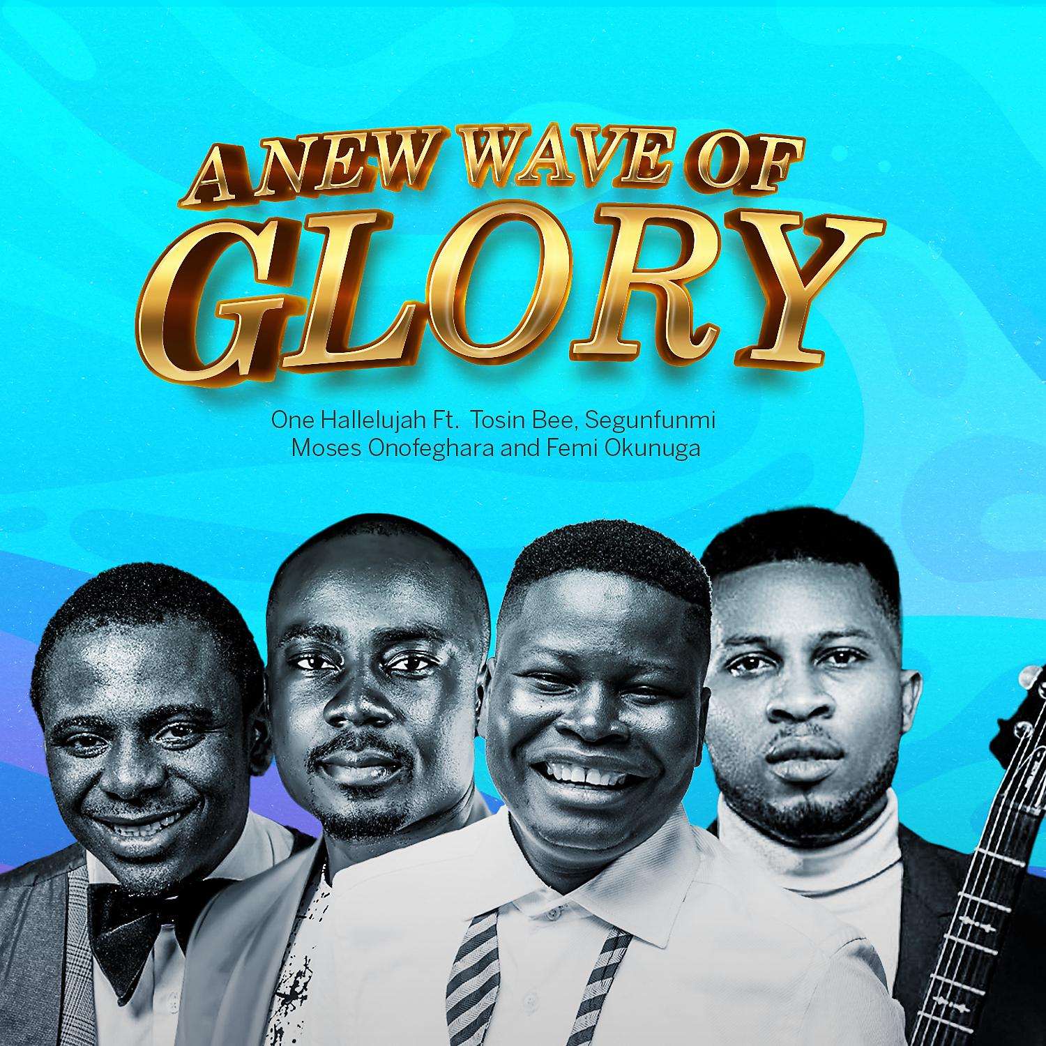Постер альбома A New Wave Of Glory (feat. Tosin Bee, Segunfunmi, Moses Onofeghara & Femi Okunuga)