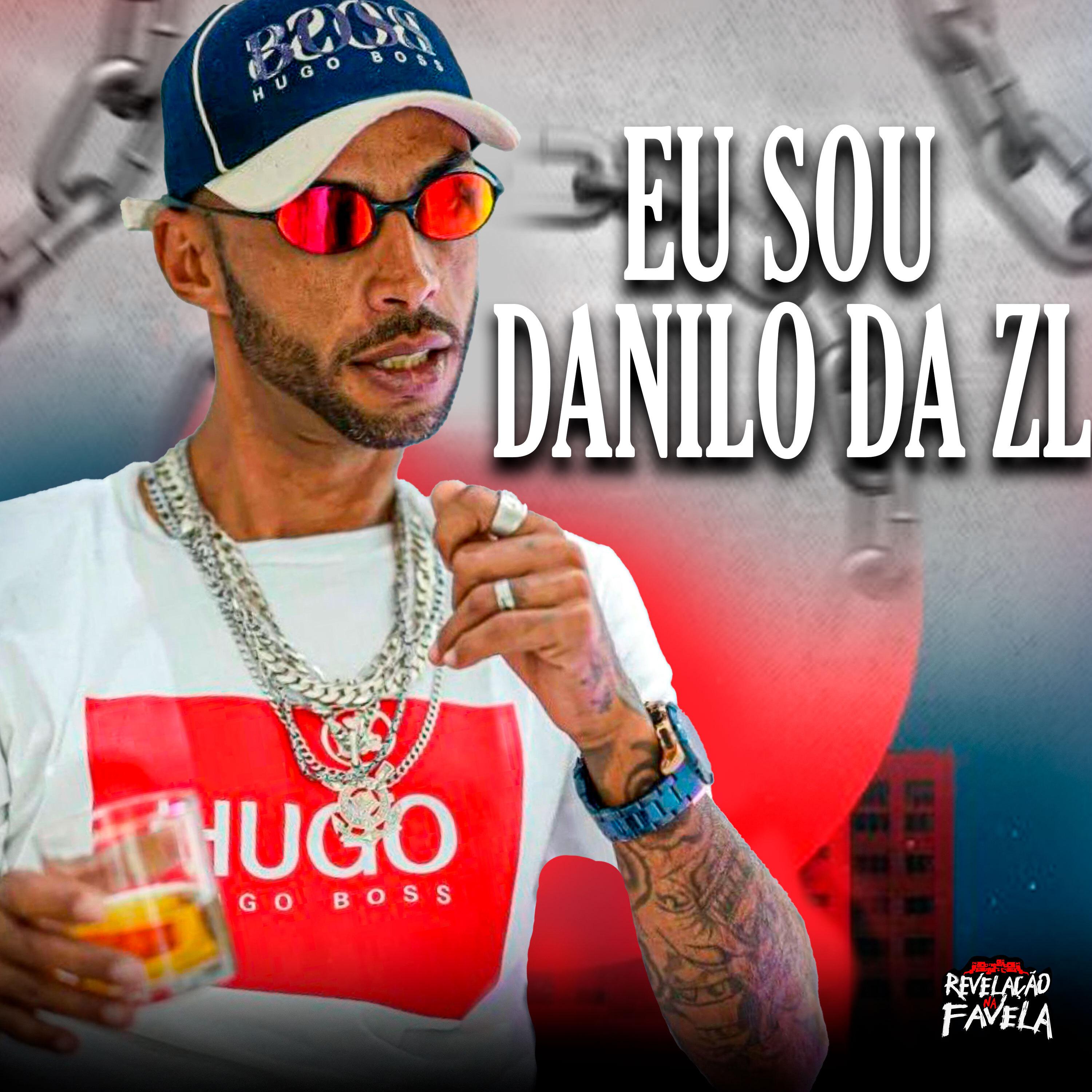 Постер альбома Eu Sou Danilo da Zl