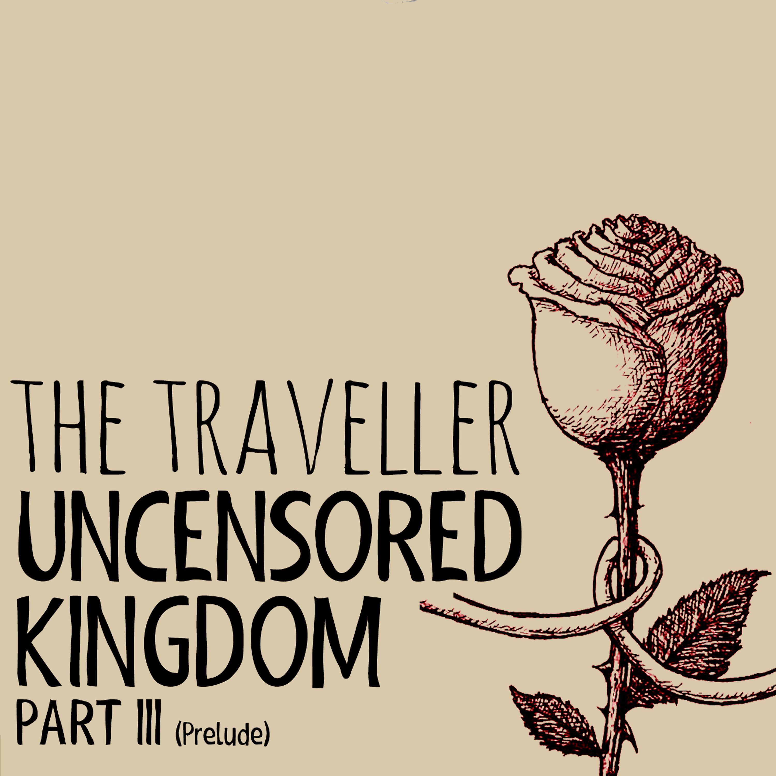 Постер альбома Uncensored Kingdom, Pt. III (Prelude)