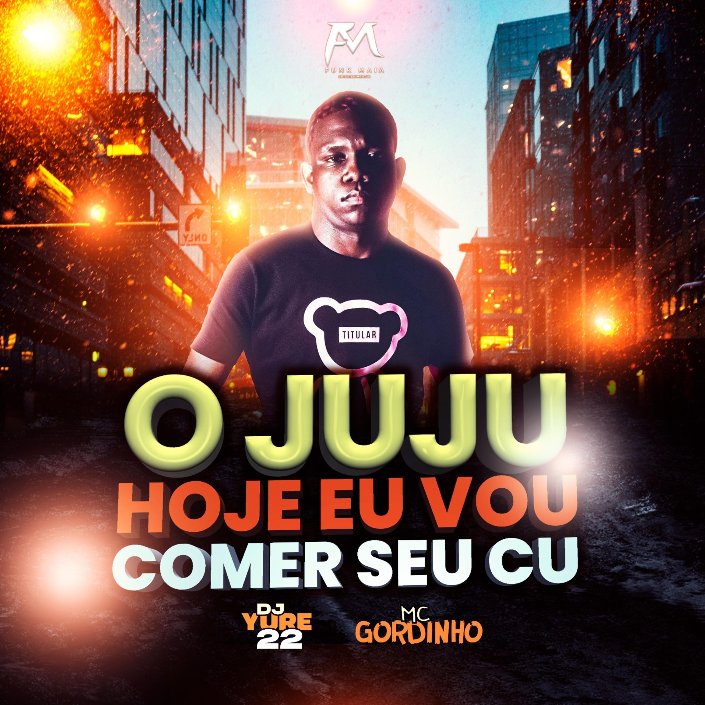Постер альбома O Juju Hoje Eu Vou Comer Seu Cu