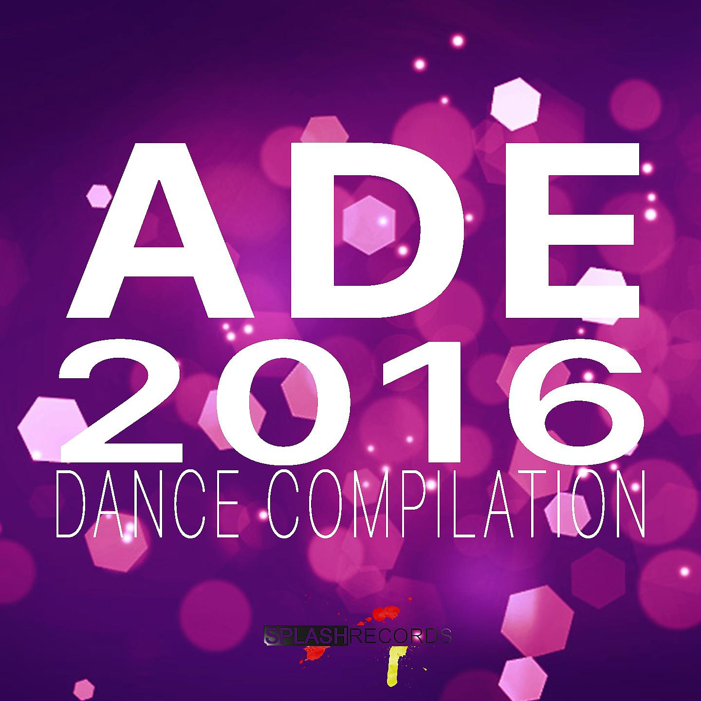 Постер альбома Ade 2016 Dance Compilation