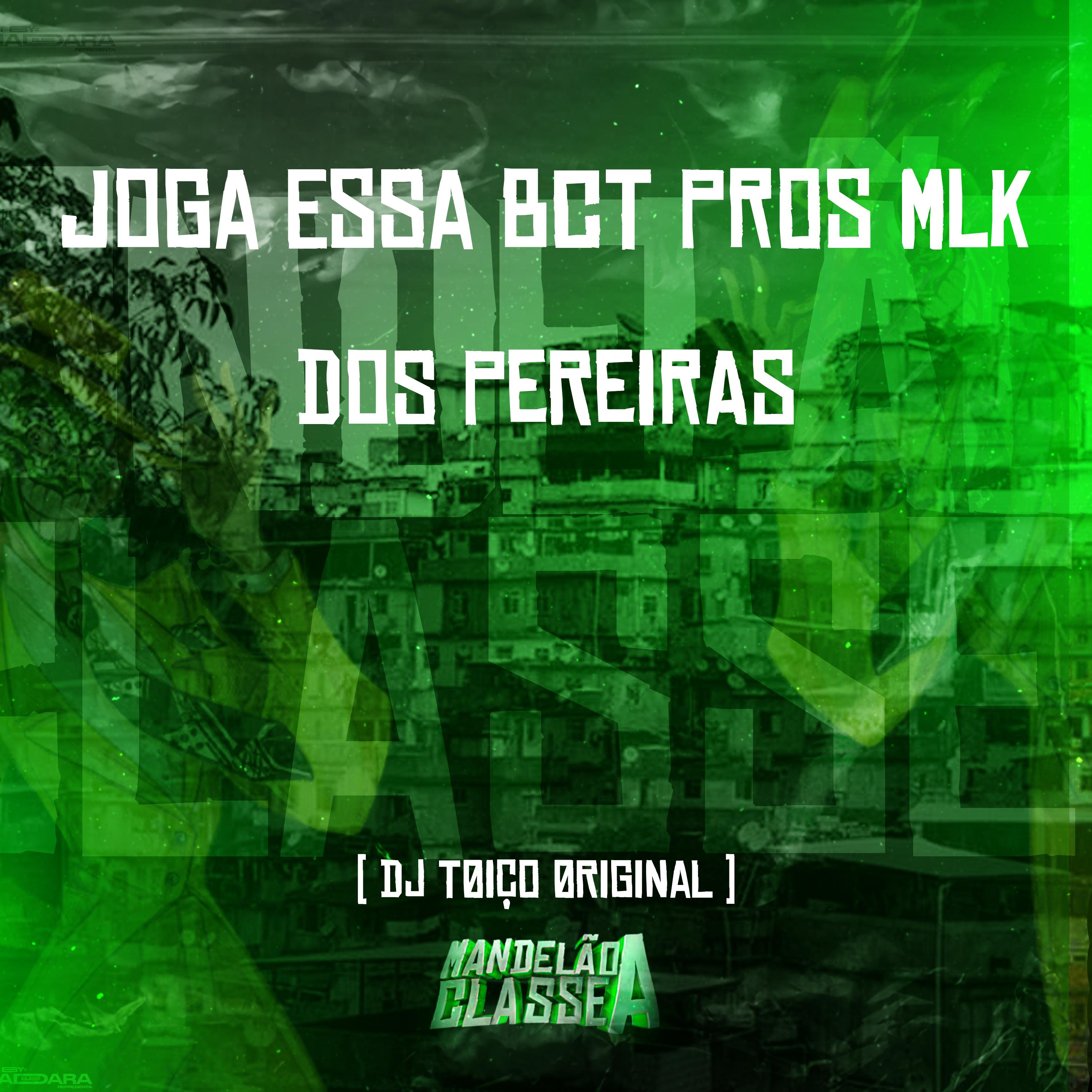 Постер альбома Joga Essa Bct Pros Mlk dos Pereiras