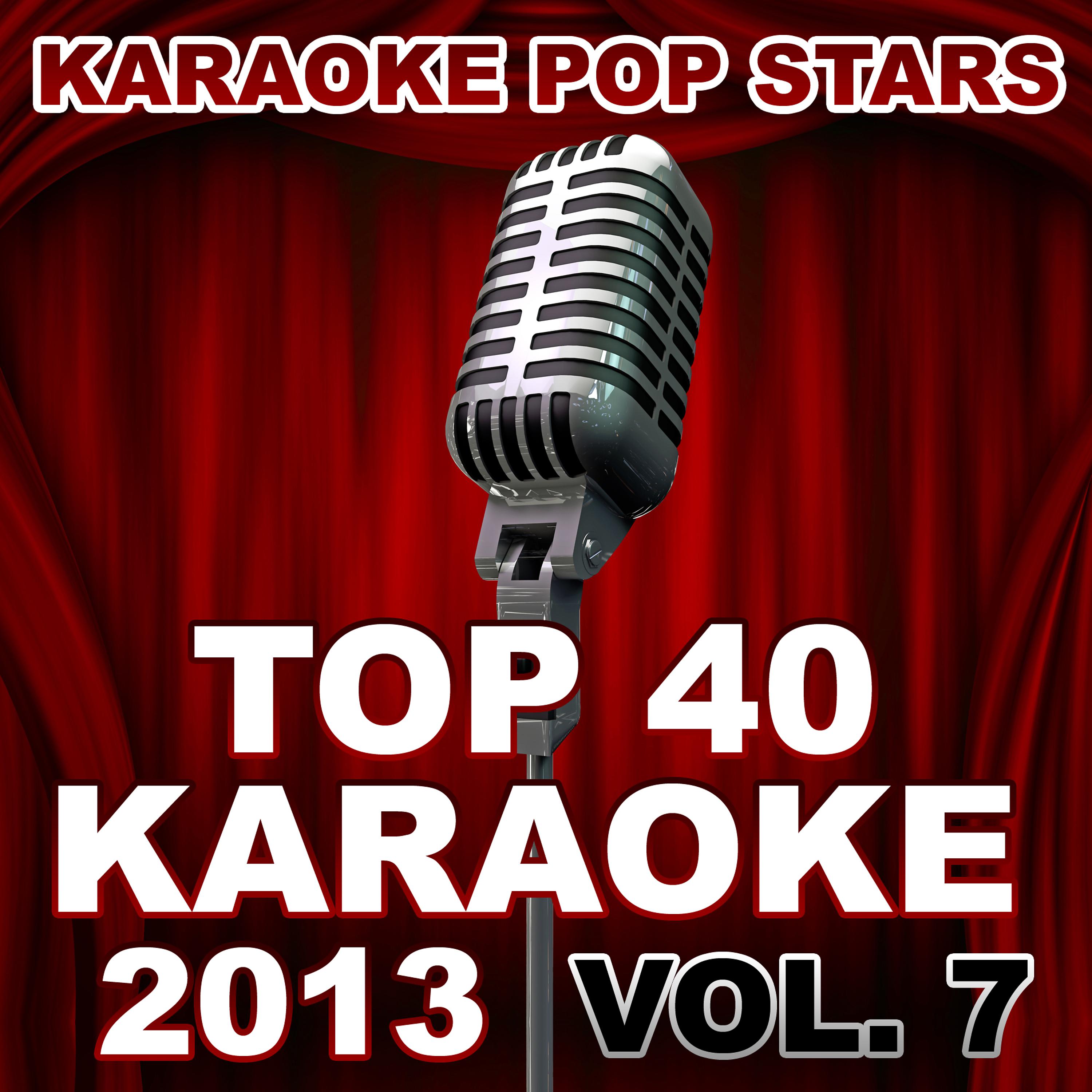 Постер альбома Top 40 Karaoke 2013, Vol. 7
