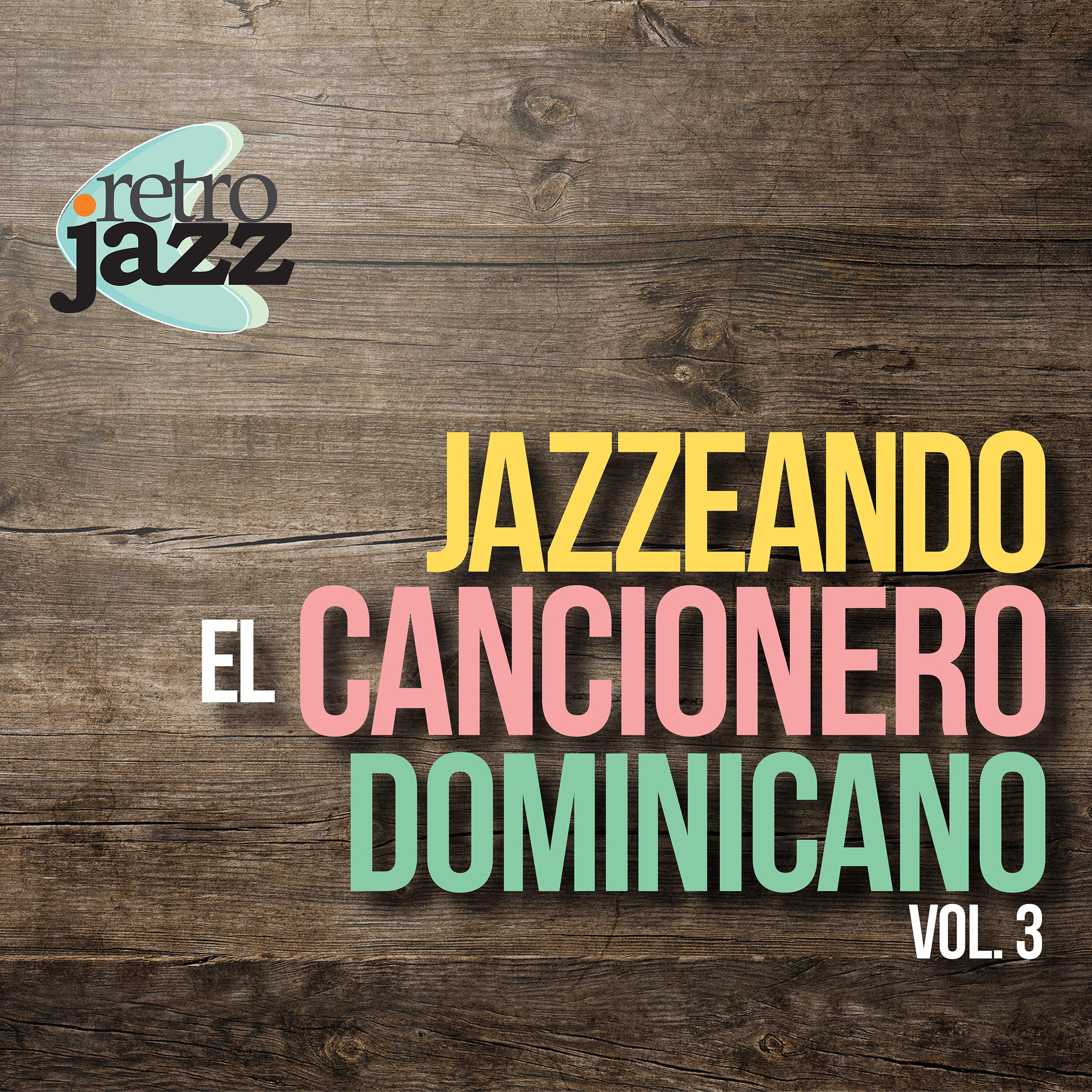 Постер альбома Jazzeando el Cancionero Dominicano Vol 3