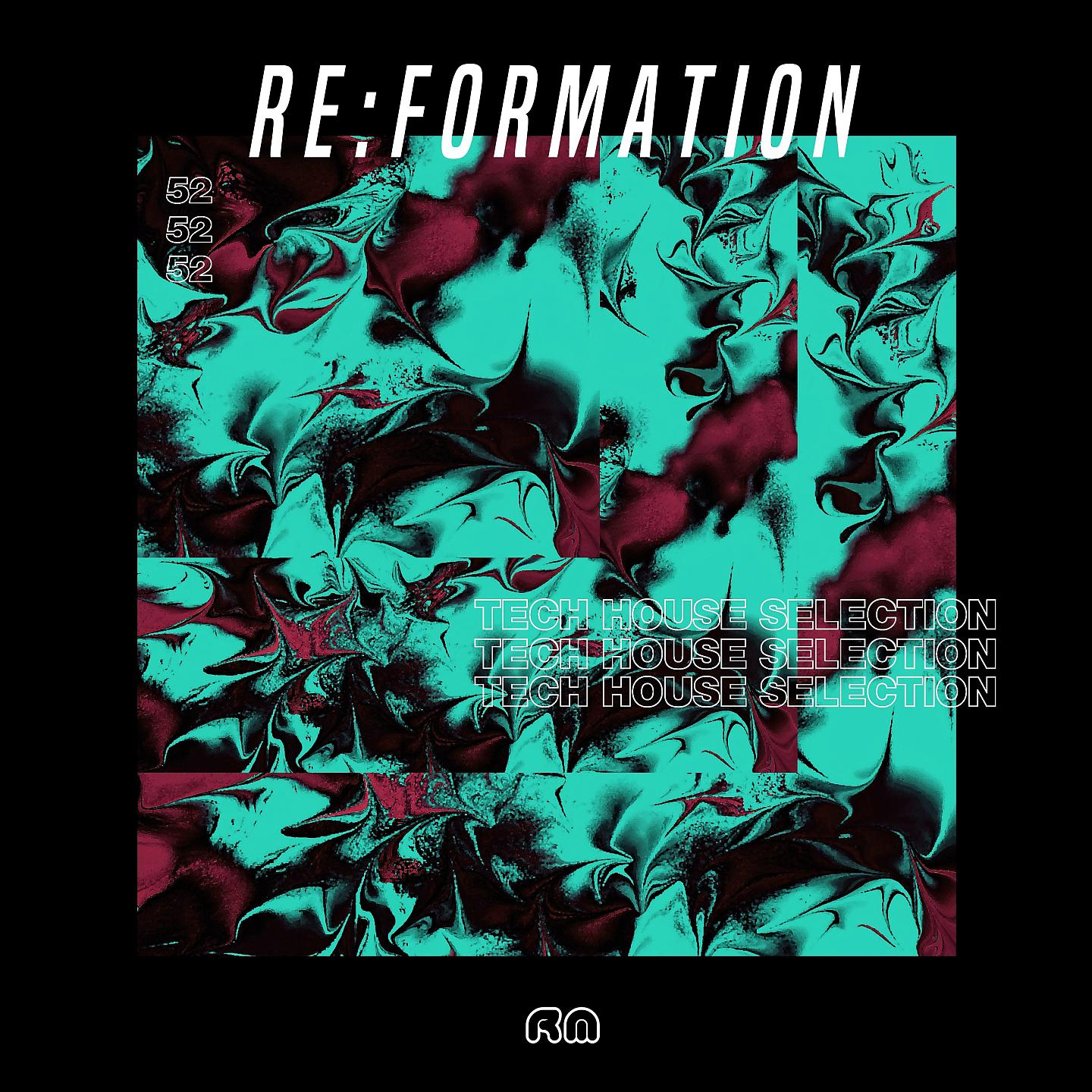 Постер альбома Re:Formation, Vol. 52 - Tech House Selection