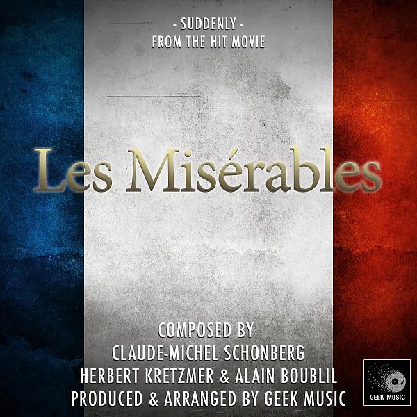 Постер альбома Les Miserables - Suddenly - Main Theme