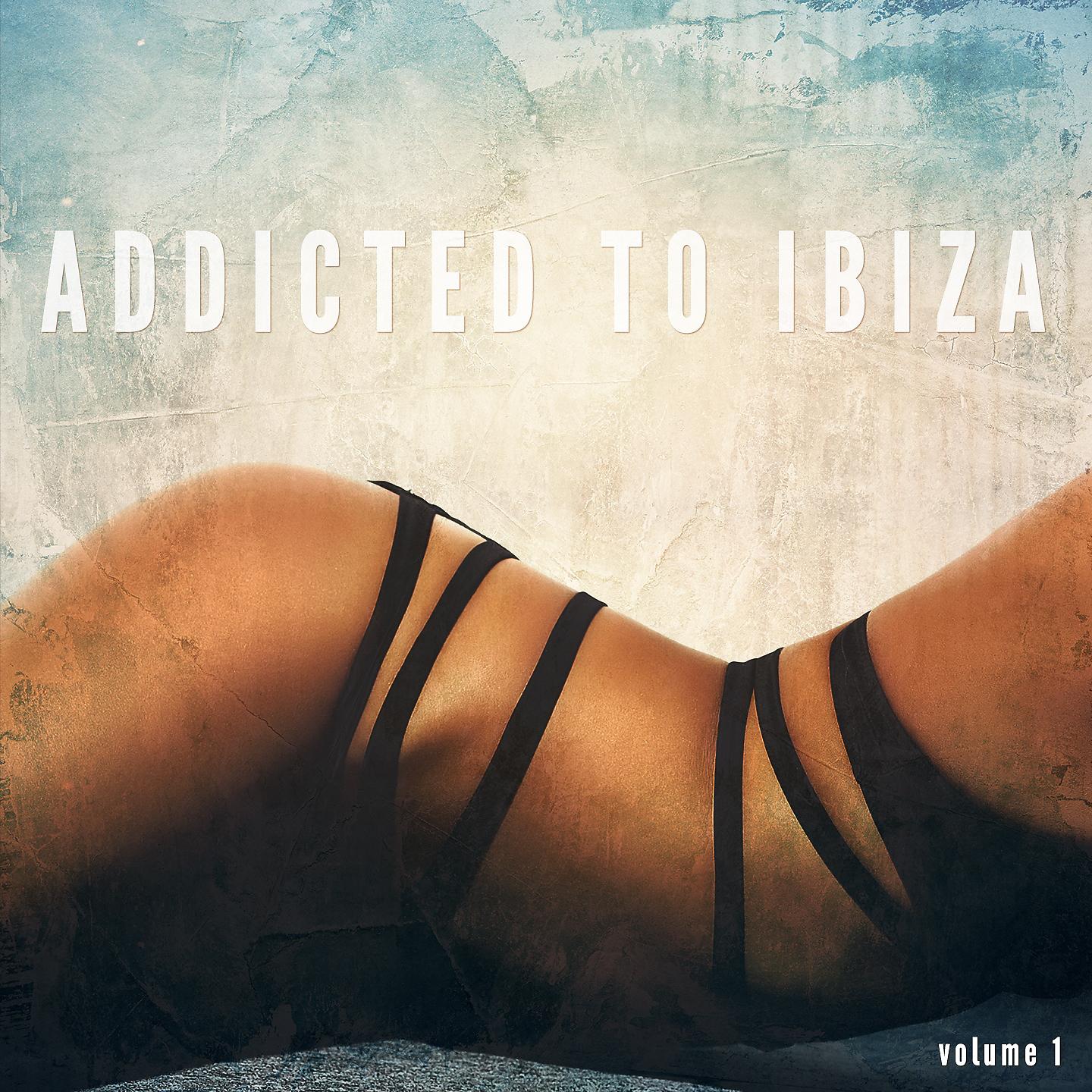 Постер альбома Addicted To Ibiza, Vol. 1