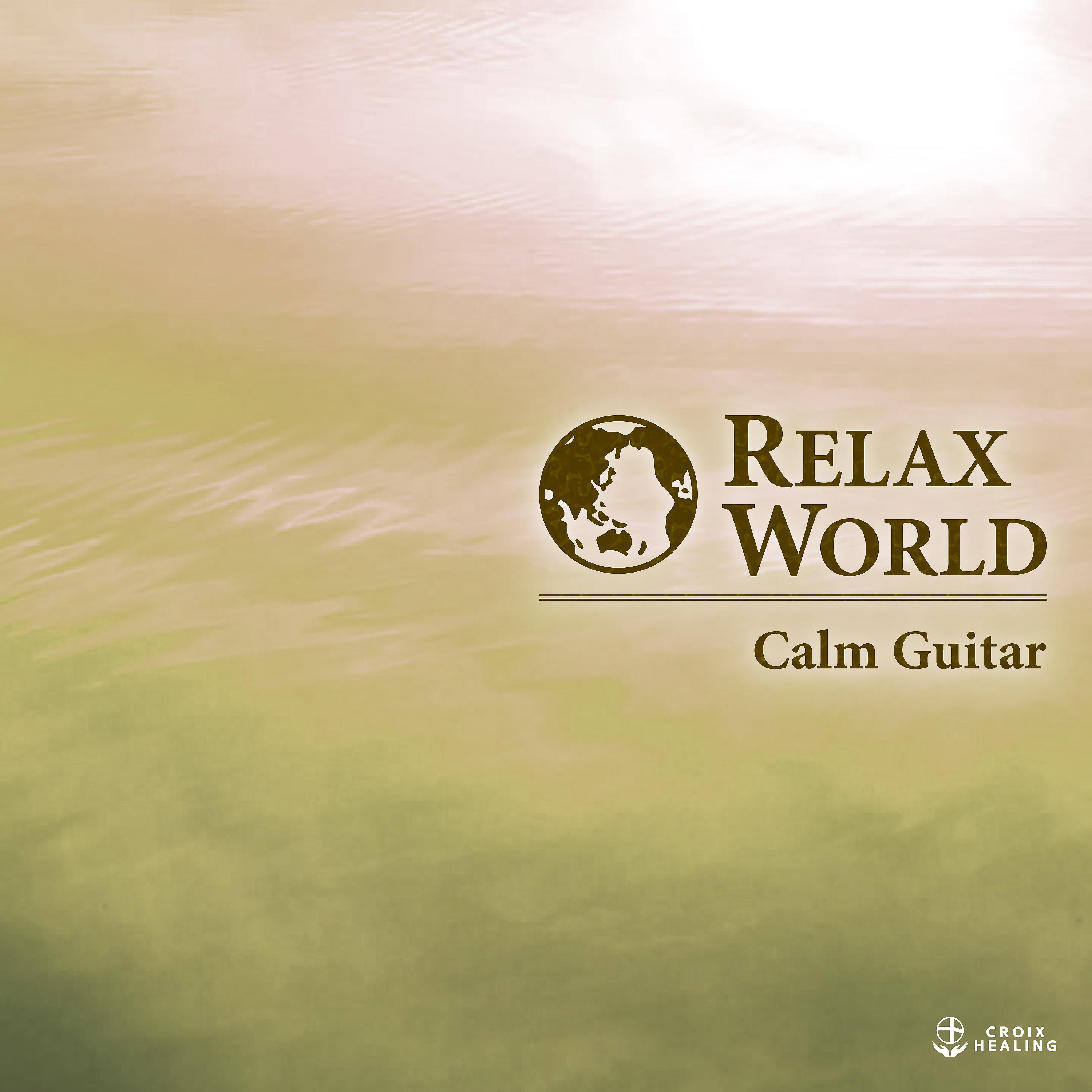 Постер альбома Relax World - Calm Guitar-