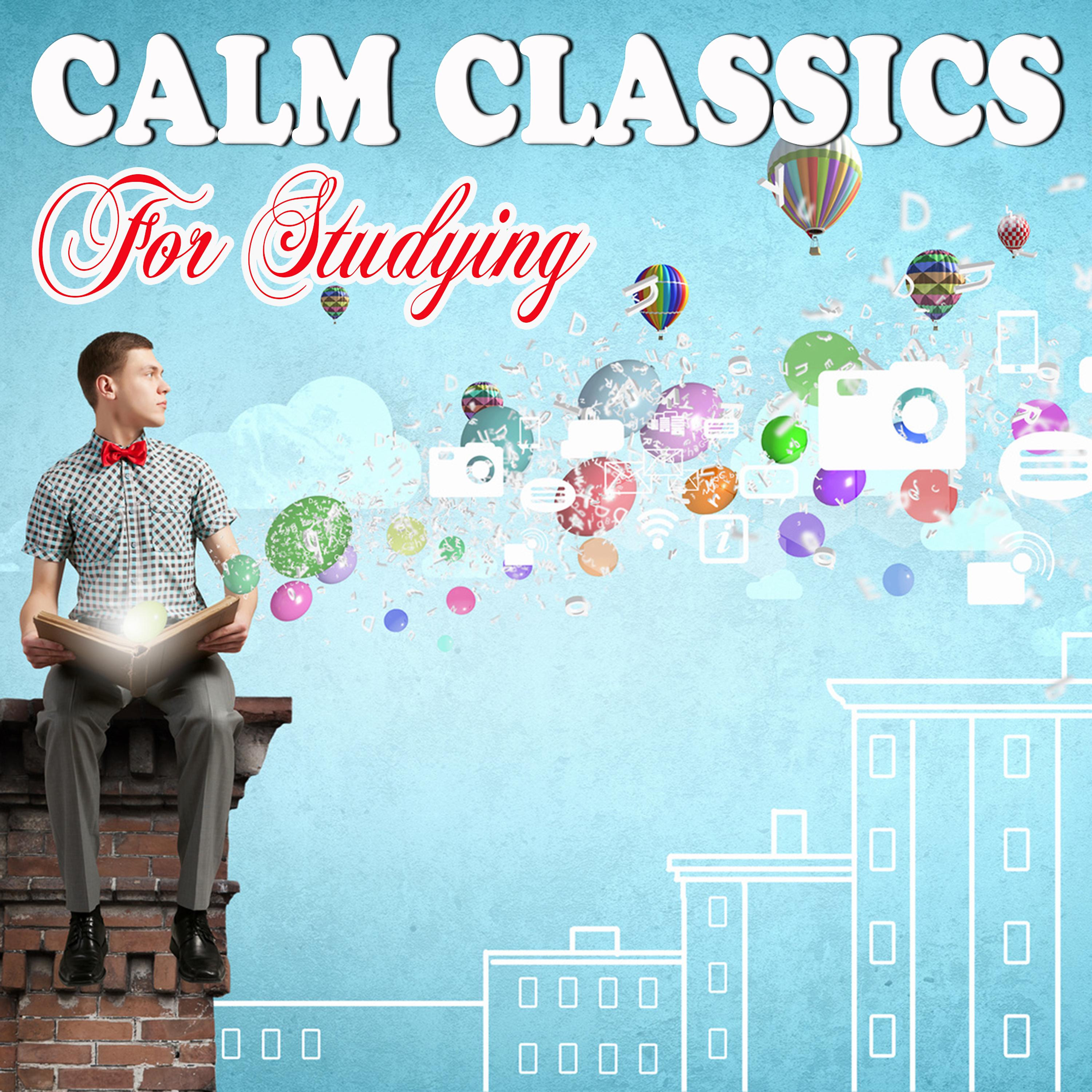 Постер альбома Calm Classics for Studying