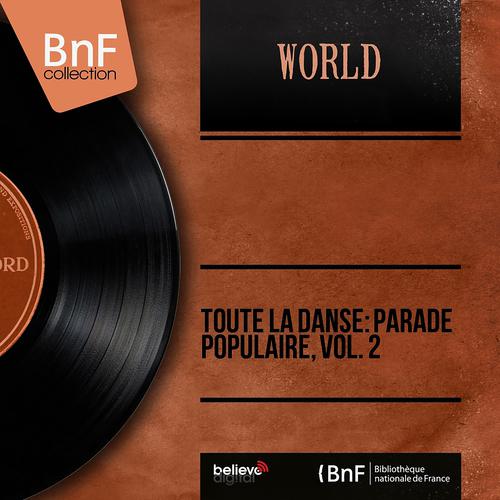 Постер альбома Toute la danse: Parade populaire, vol. 2 (Mono version)